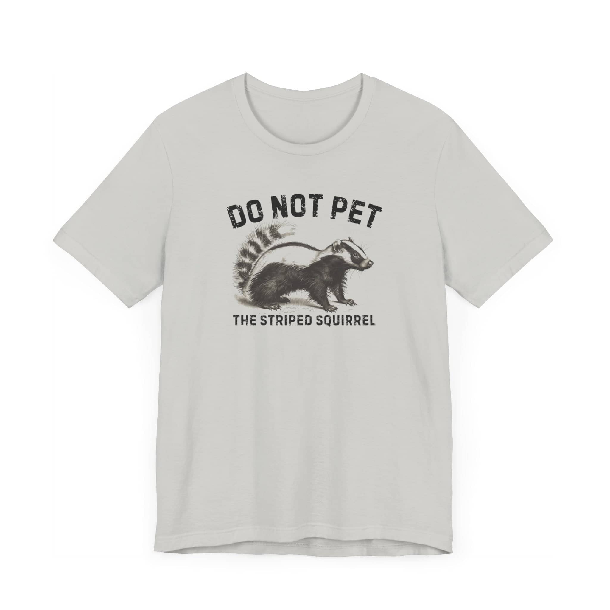 Do Not Pet The Striped Squirrel Shirt Funny Animal Lover Tee