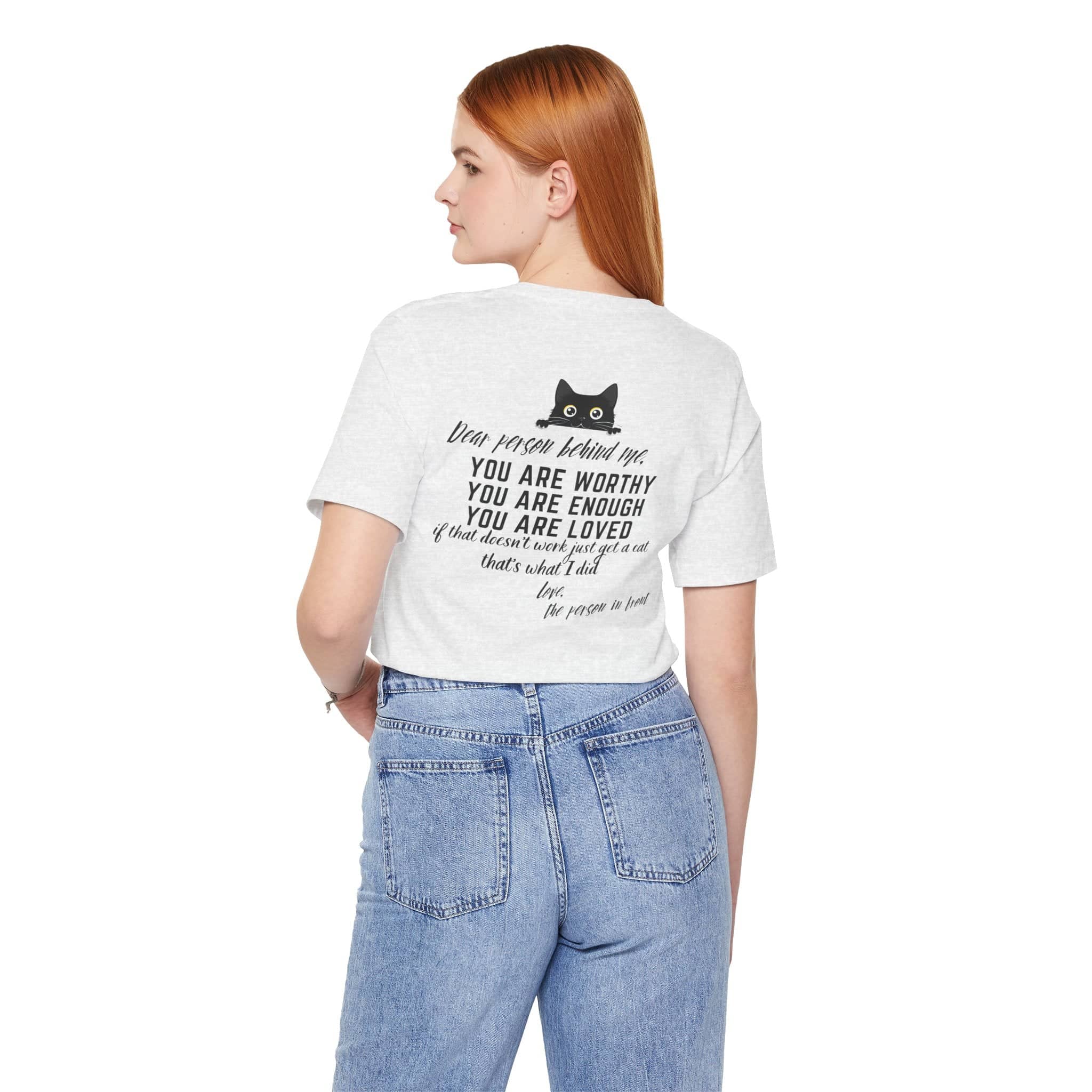 Dear Person Behind Me Cat T-Shirt Inspirational Graphic Tee