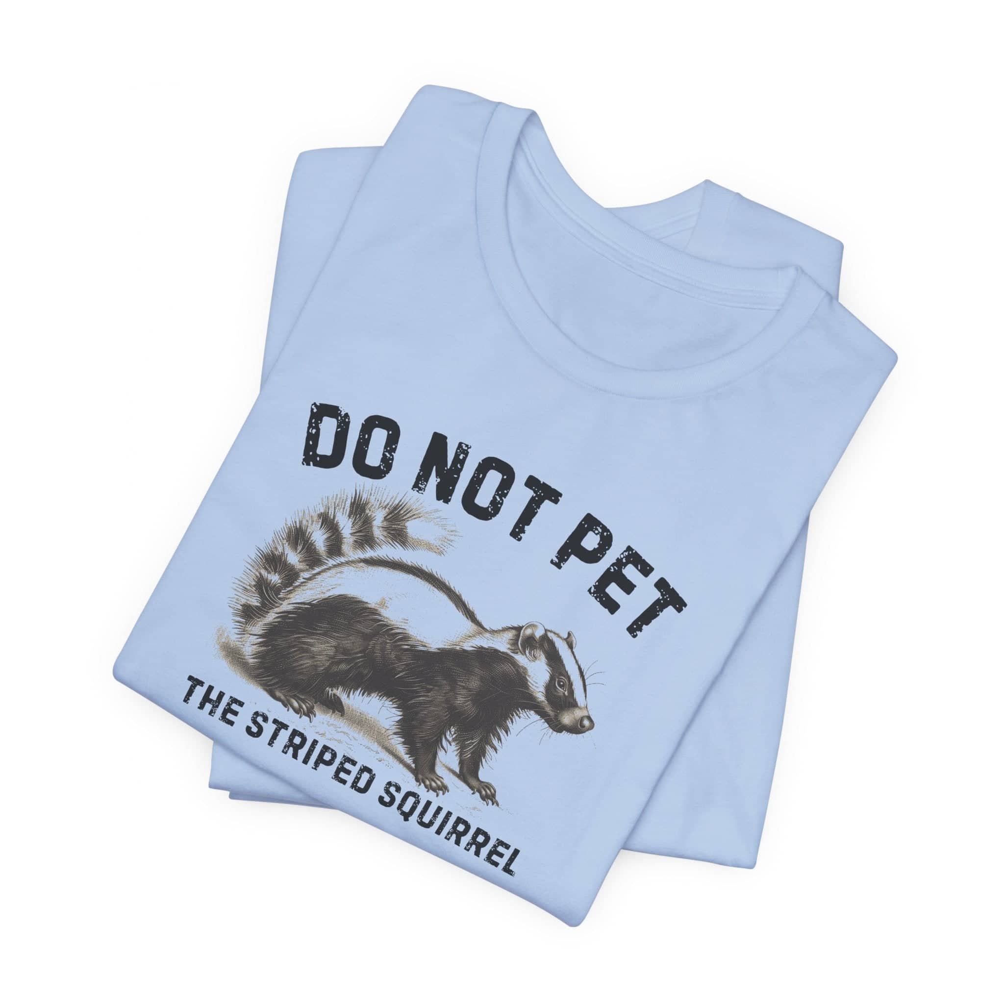 Do Not Pet The Striped Squirrel Shirt Funny Animal Lover Tee