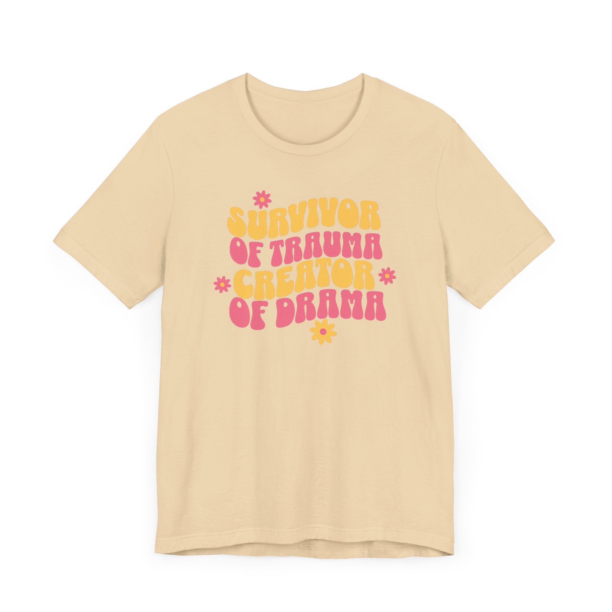 Survivor of Trauma Creator of Drama T-Shirt - Fun Retro Graphic Tee