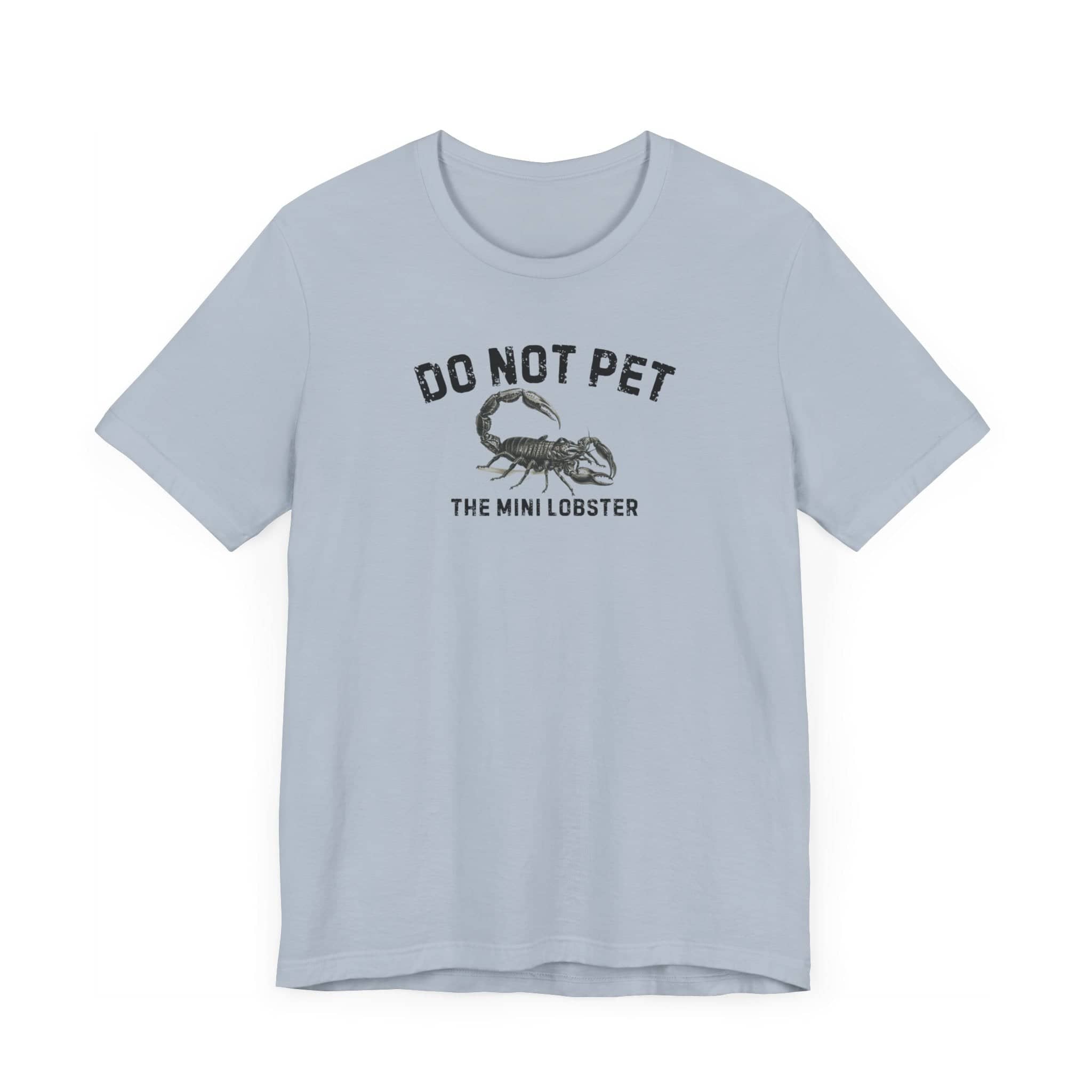 Do Not Pet The Mini Lobster Shirt Funny Scorpion Lover Tee