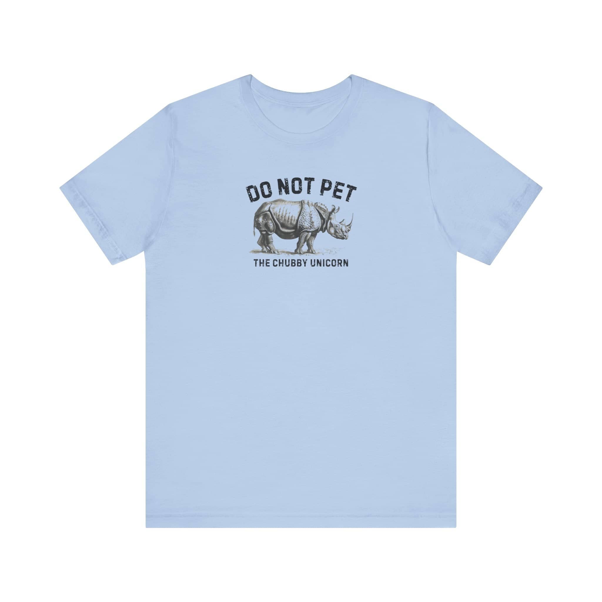 Do Not Pet The Chubby Unicorn Shirt Funny Rhino Lover Tee (XS to 5XL Edition)