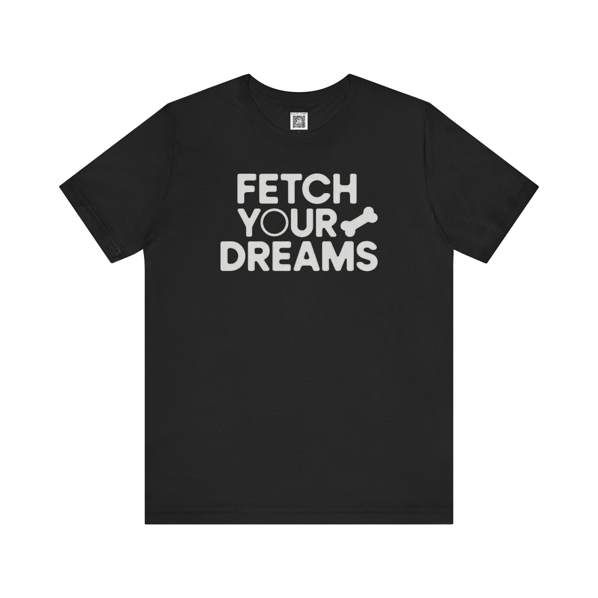 Fetch Your Dreams T-Shirt