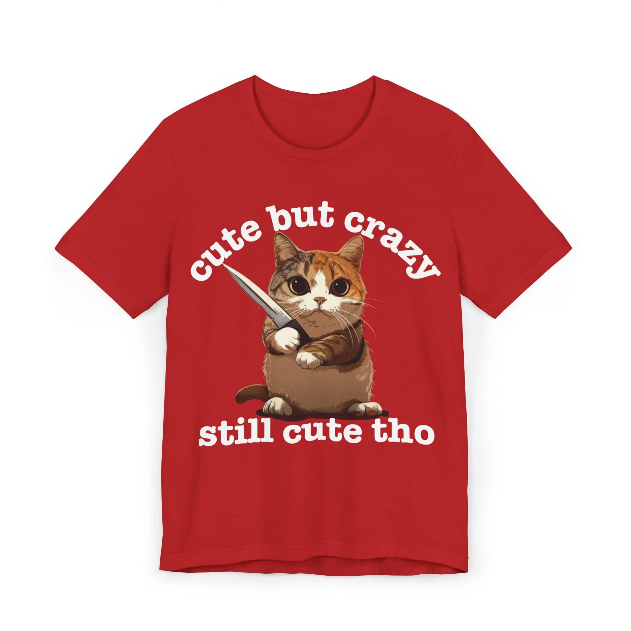 Funny Cat T-Shirt - 'Cute but Crazy, Still Cute Tho' - Whimsical Cat Lover Tee - Perfect Gift for Pet Owners