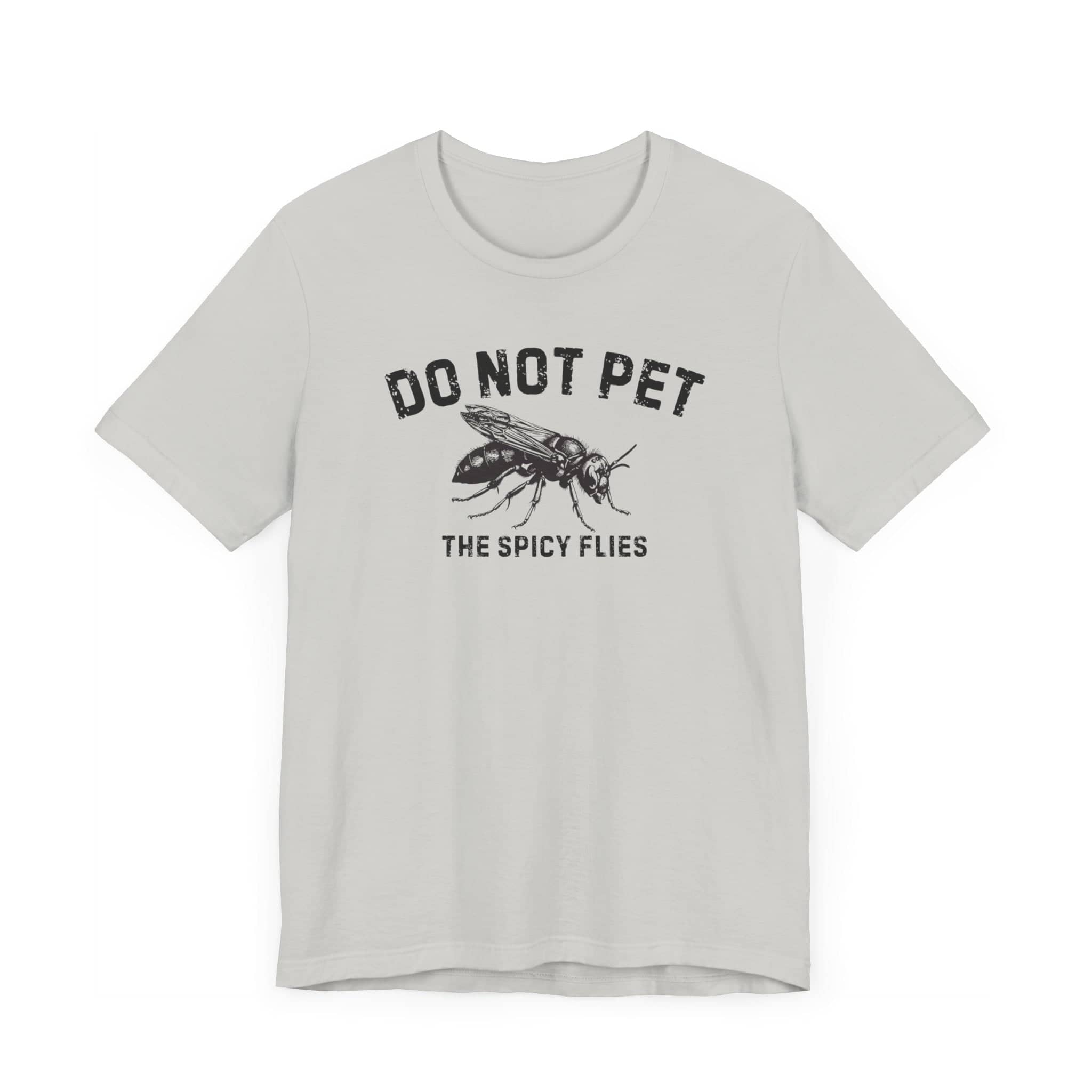 Do Not Pet The Spicy Flies Shirt Funny Wasp Lover Tee