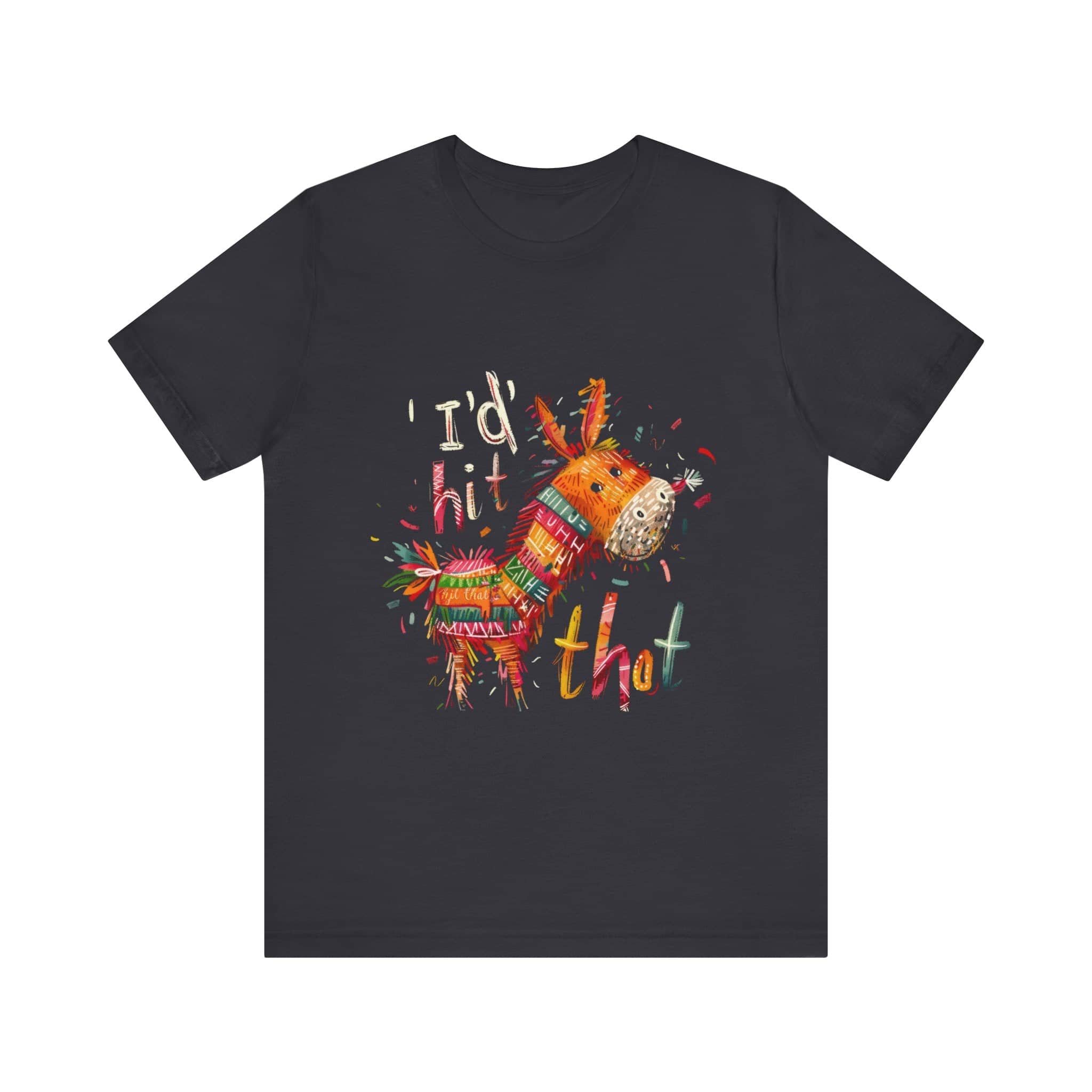 I'd Hit That Pinata Unisex Jersey Short Sleeve Tee