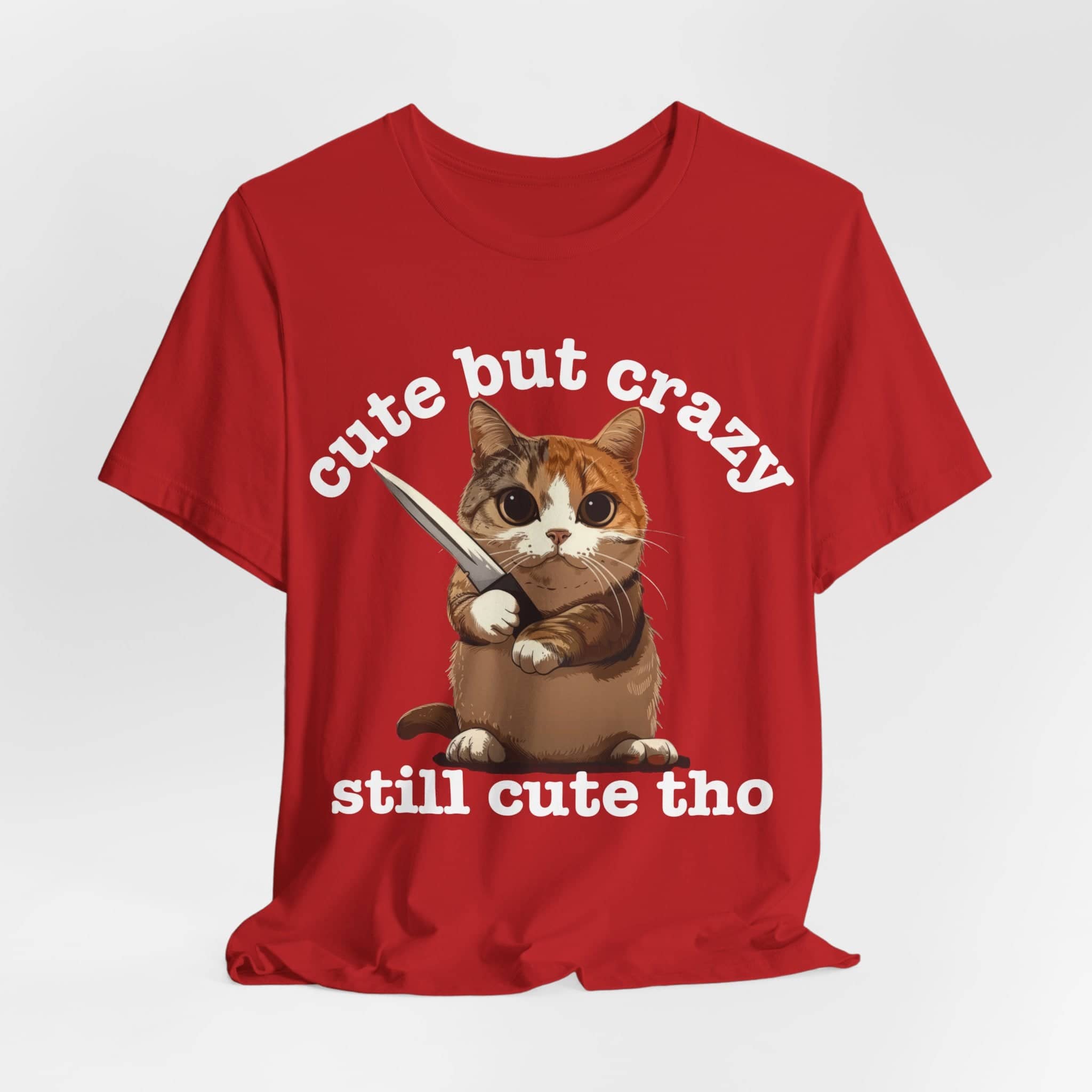 Funny Cat T-Shirt - 'Cute but Crazy, Still Cute Tho' - Whimsical Cat Lover Tee - Perfect Gift for Pet Owners