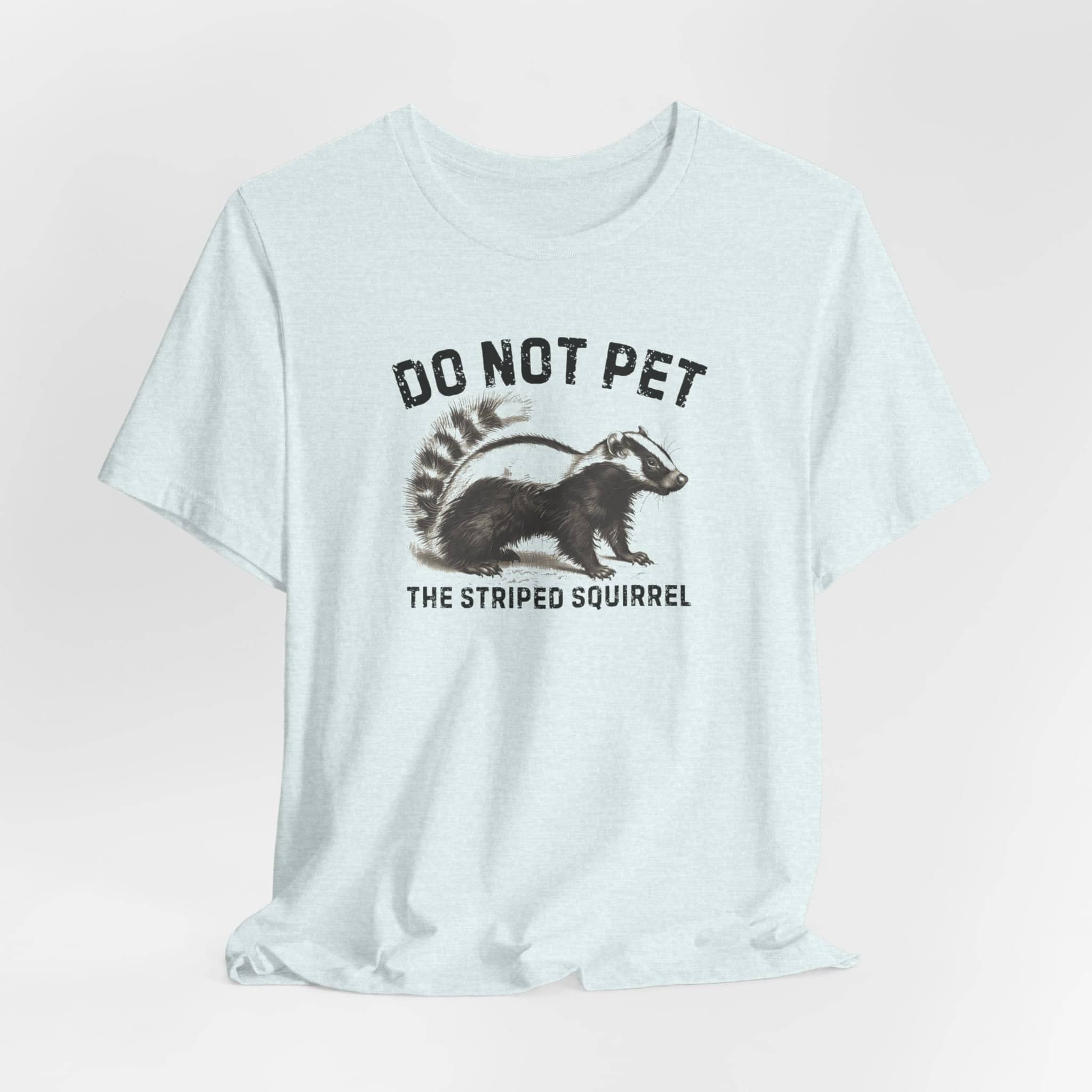 Do Not Pet The Striped Squirrel Shirt Funny Animal Lover Tee