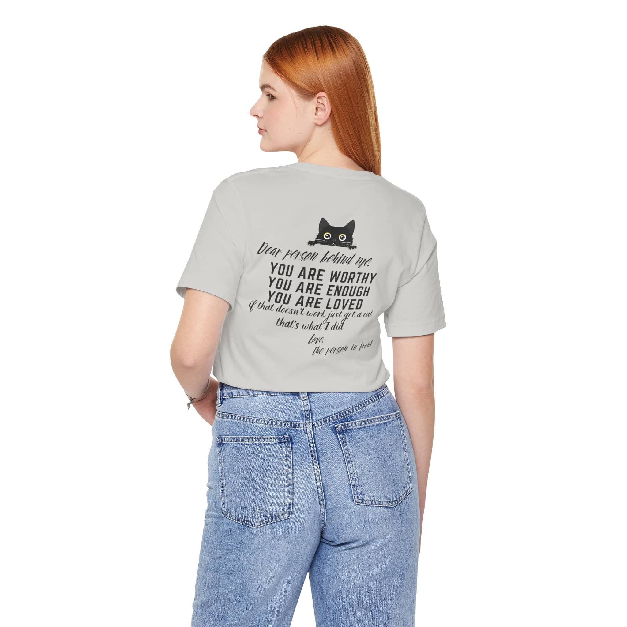 Dear Person Behind Me Cat T-Shirt Inspirational Graphic Tee