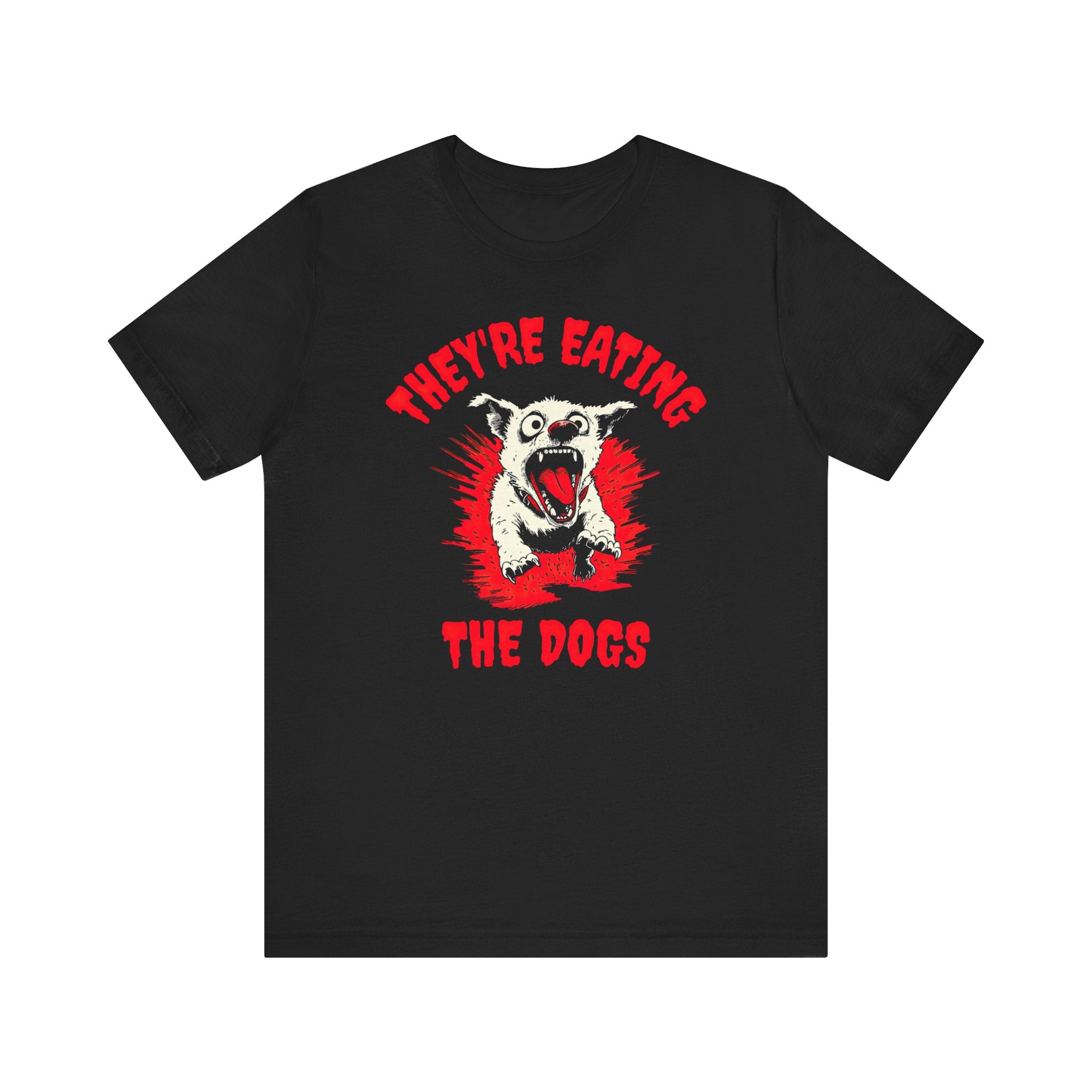 Graphic Tee - They're Eating the Dogs