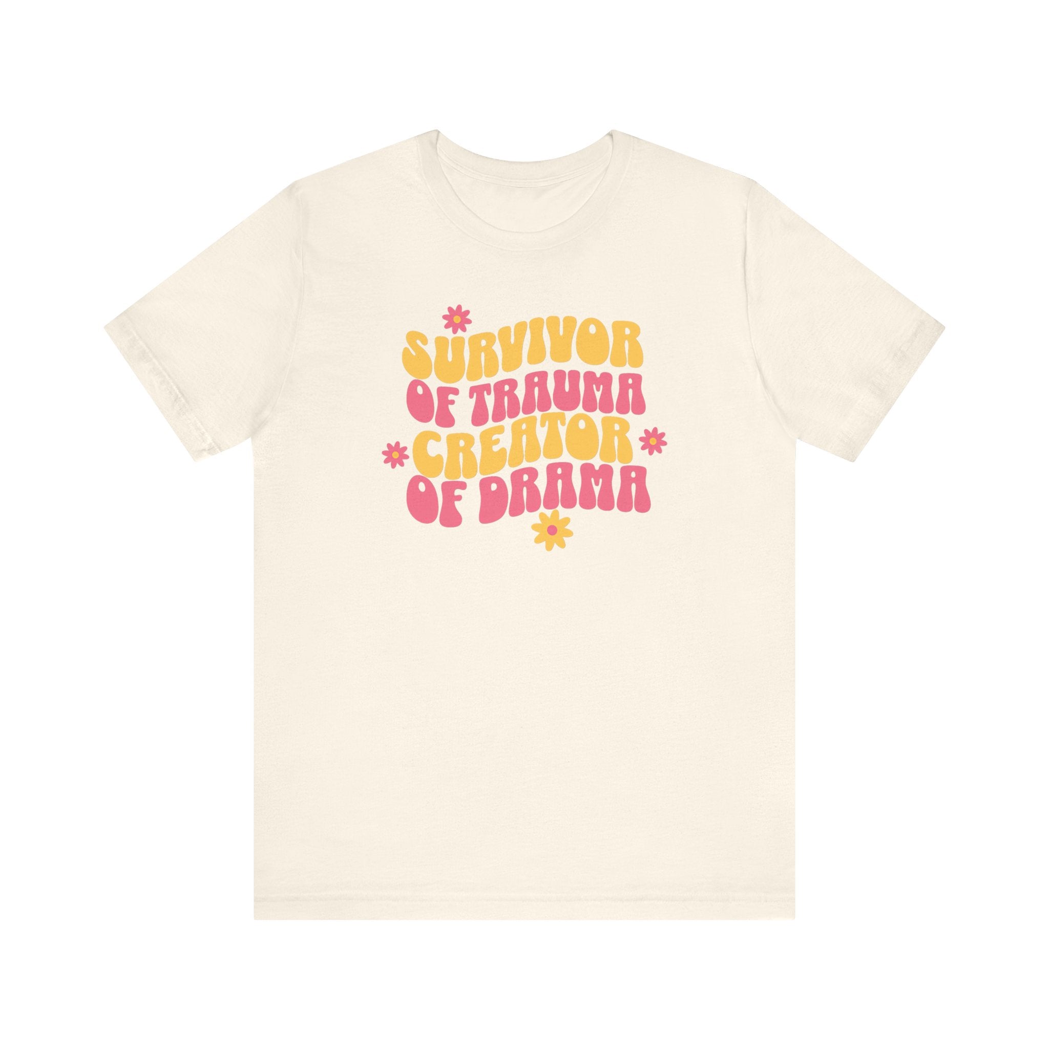 Survivor of Trauma Creator of Drama T-Shirt - Fun Retro Graphic Tee