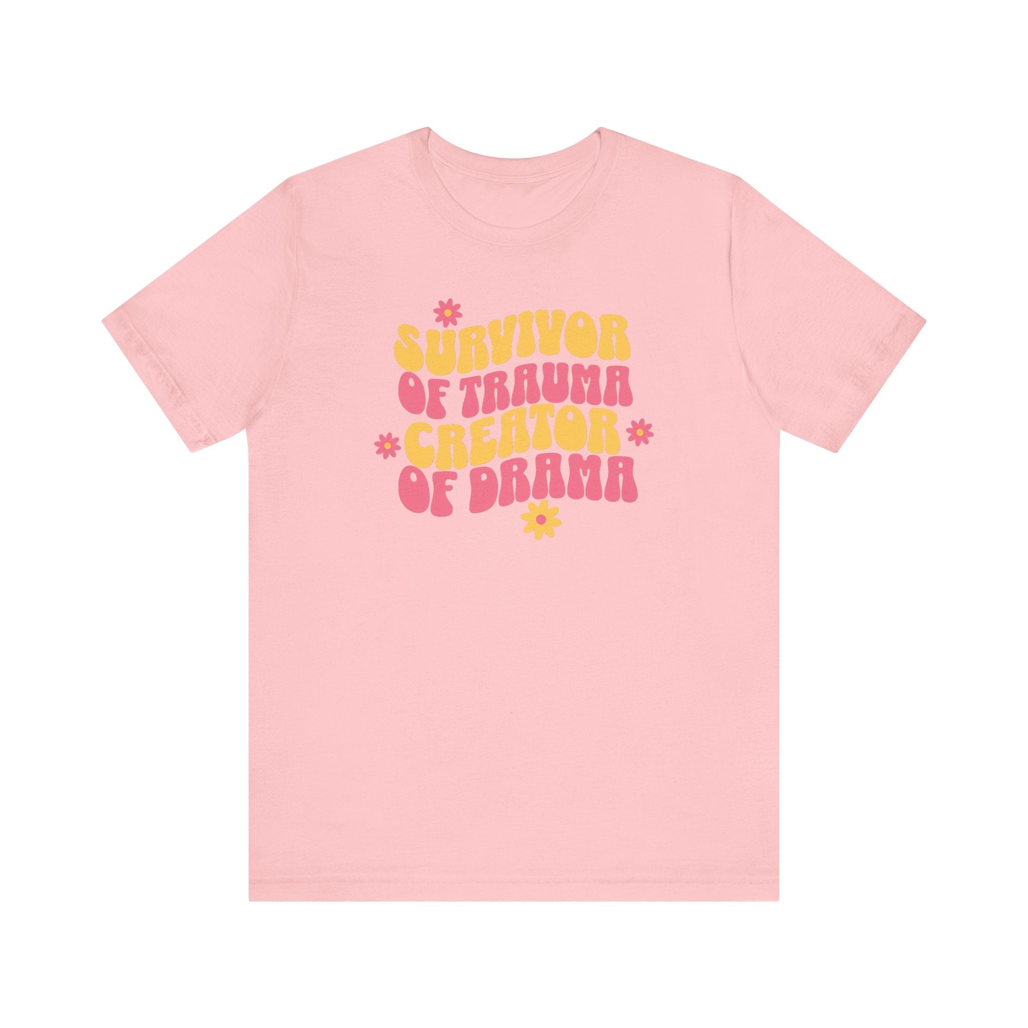 Survivor of Trauma Creator of Drama T-Shirt - Fun Retro Graphic Tee