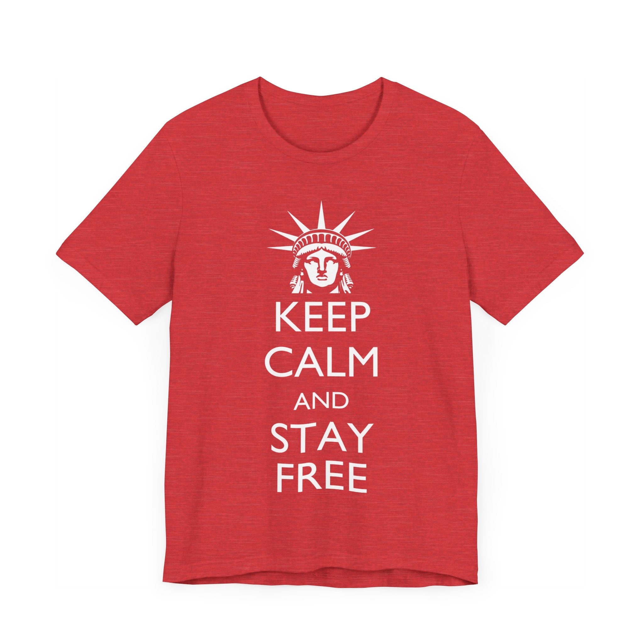Keep Calm and Stay Free Statue of Liberty T-Shirt