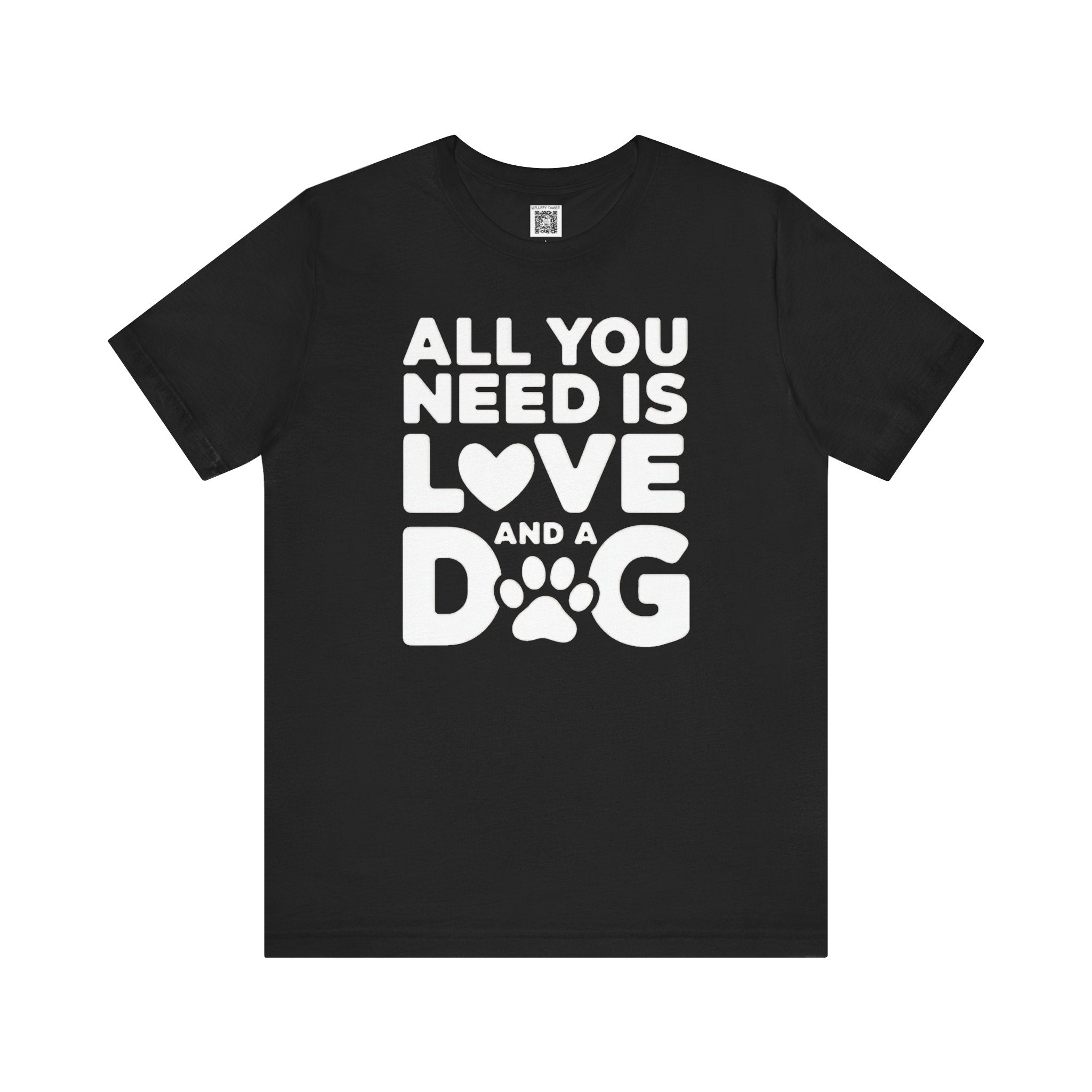 All You Need is Love and a Dog T-Shirt