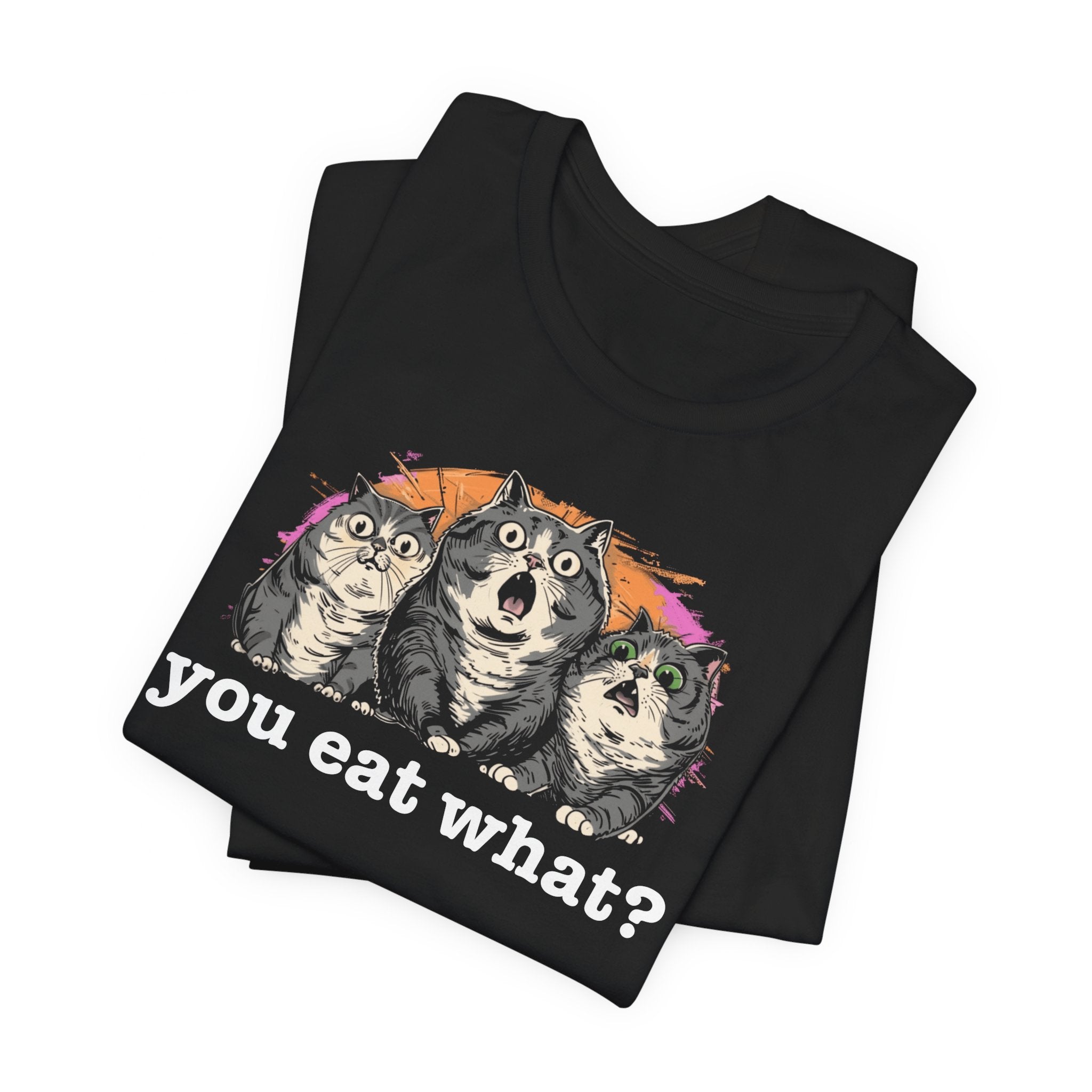 You Eat What Funny Cat Shirt Cat Lover Tee