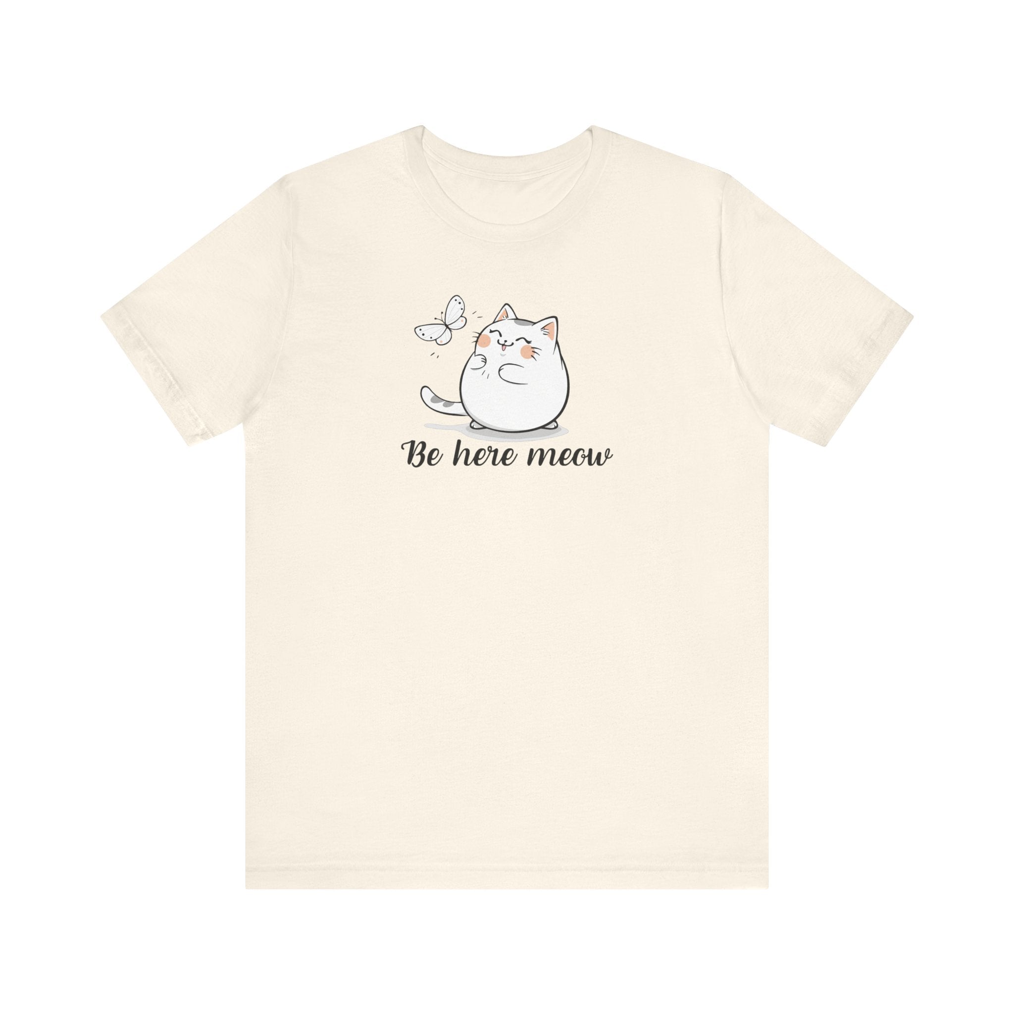 Be Here Meow Cat T-Shirt