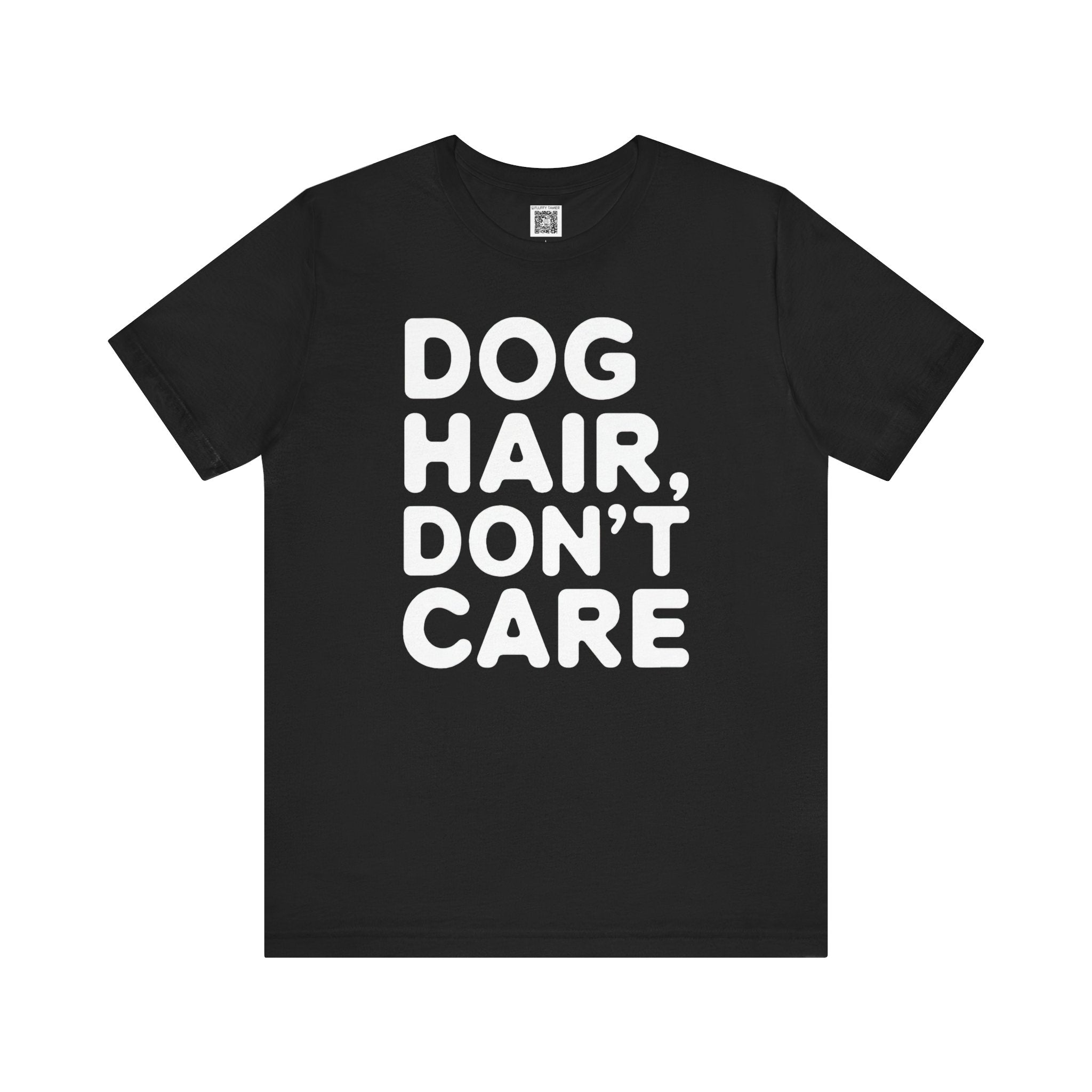 Dog Hair, Don't Care T-Shirt