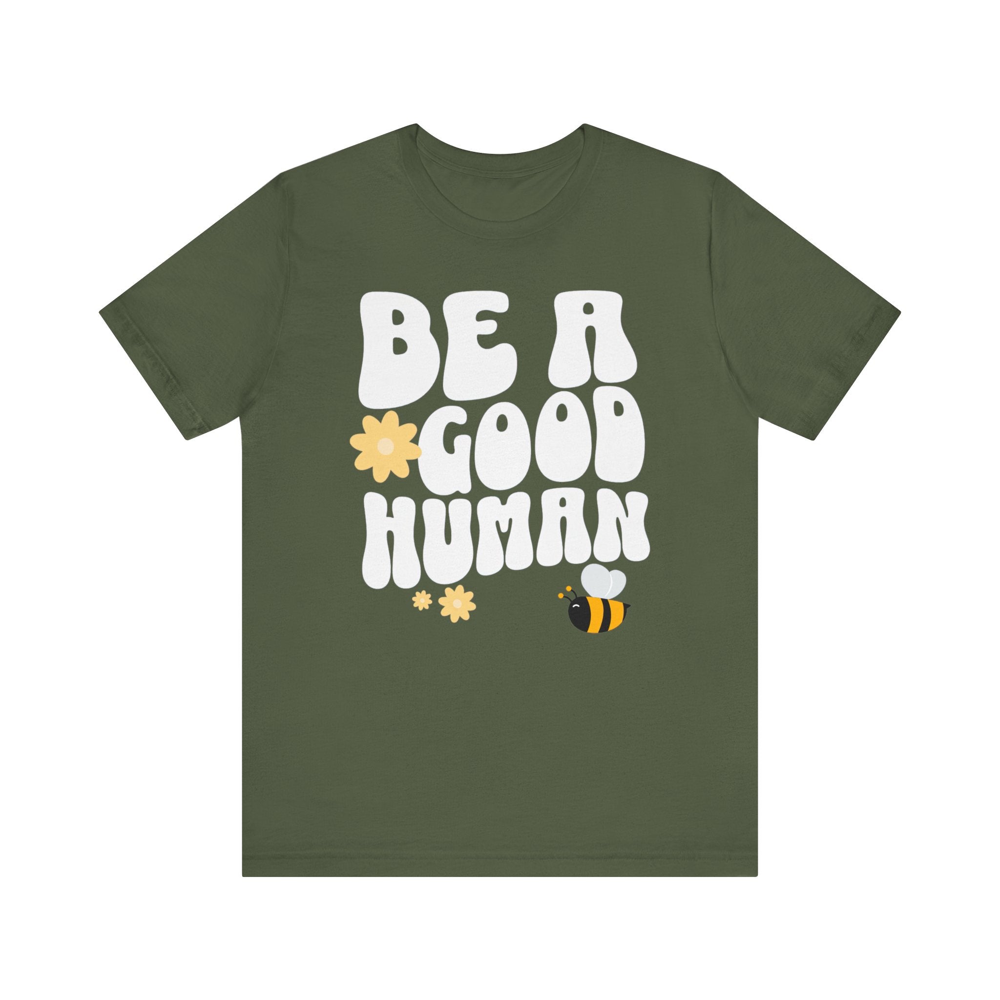 Be a Good Human Positive Message T-Shirt