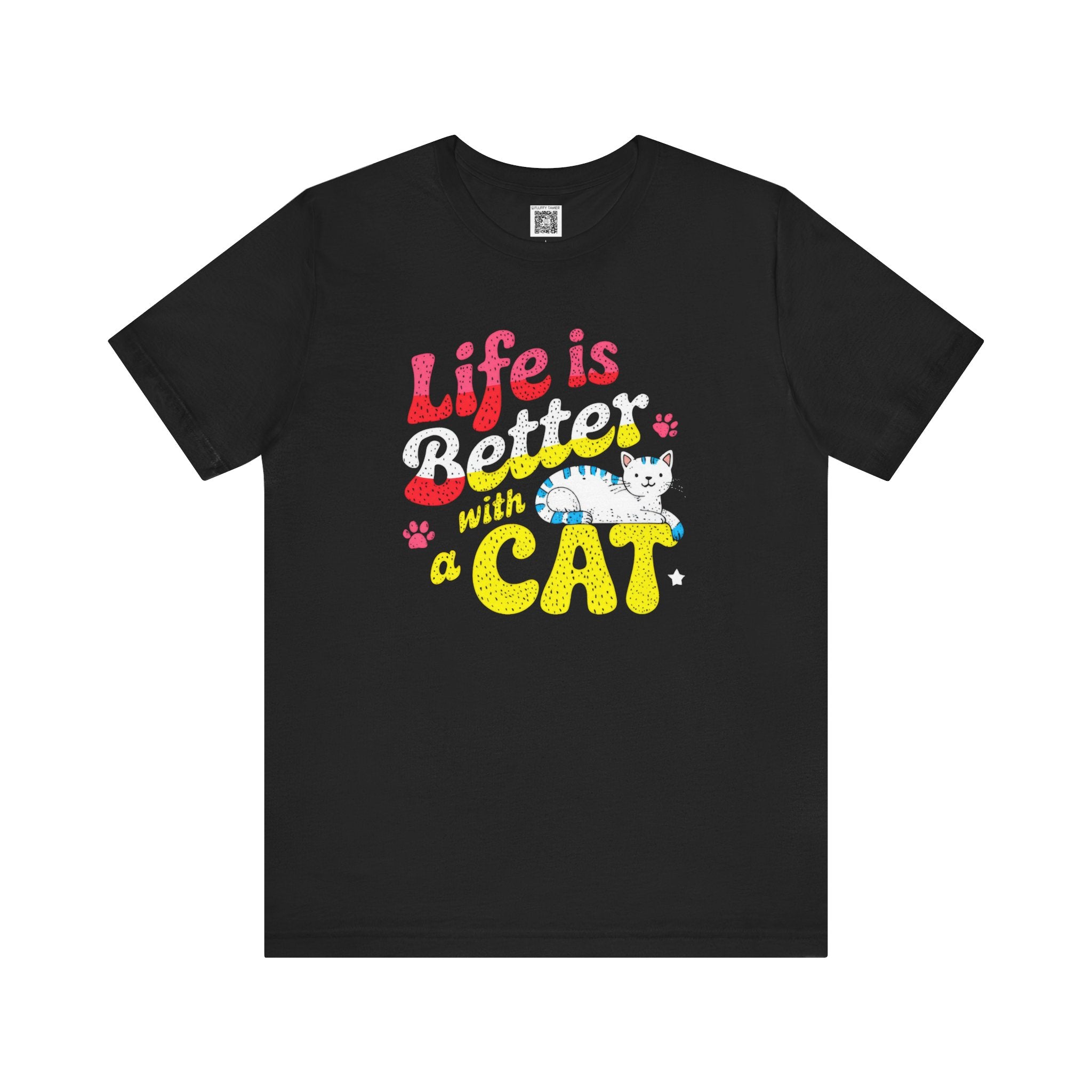 Life is Better with a Cat T-Shirt