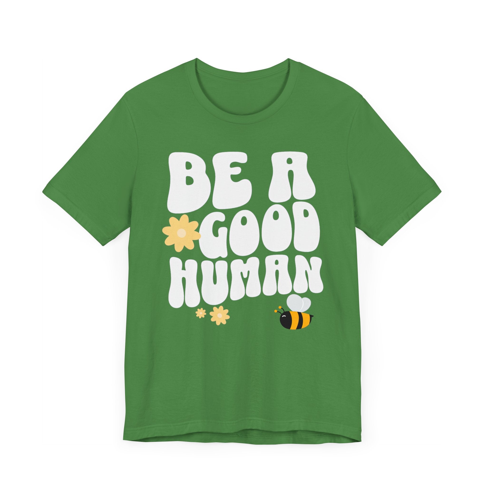 Be a Good Human Positive Message T-Shirt