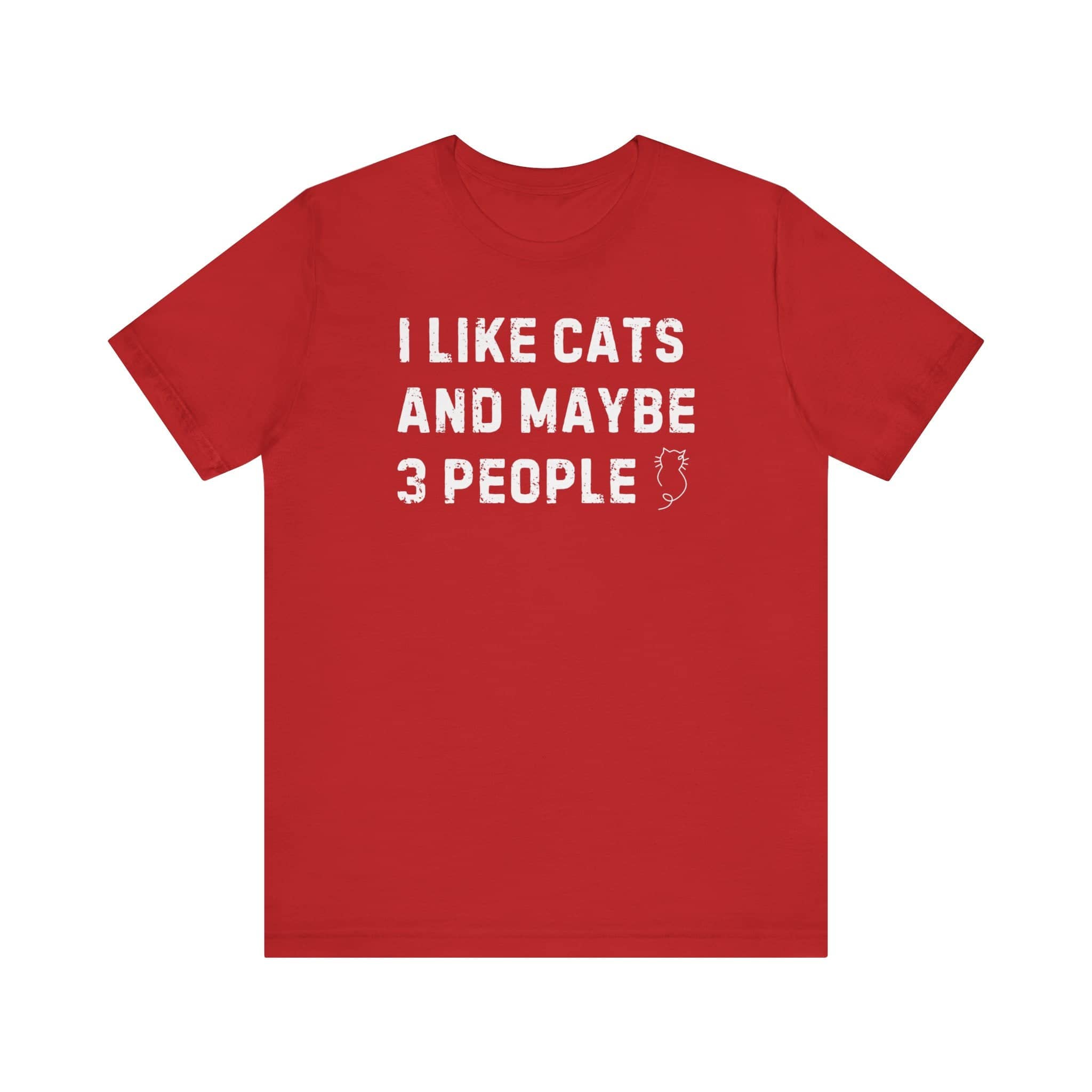 I Like Cats and Maybe 3 People T-Shirt