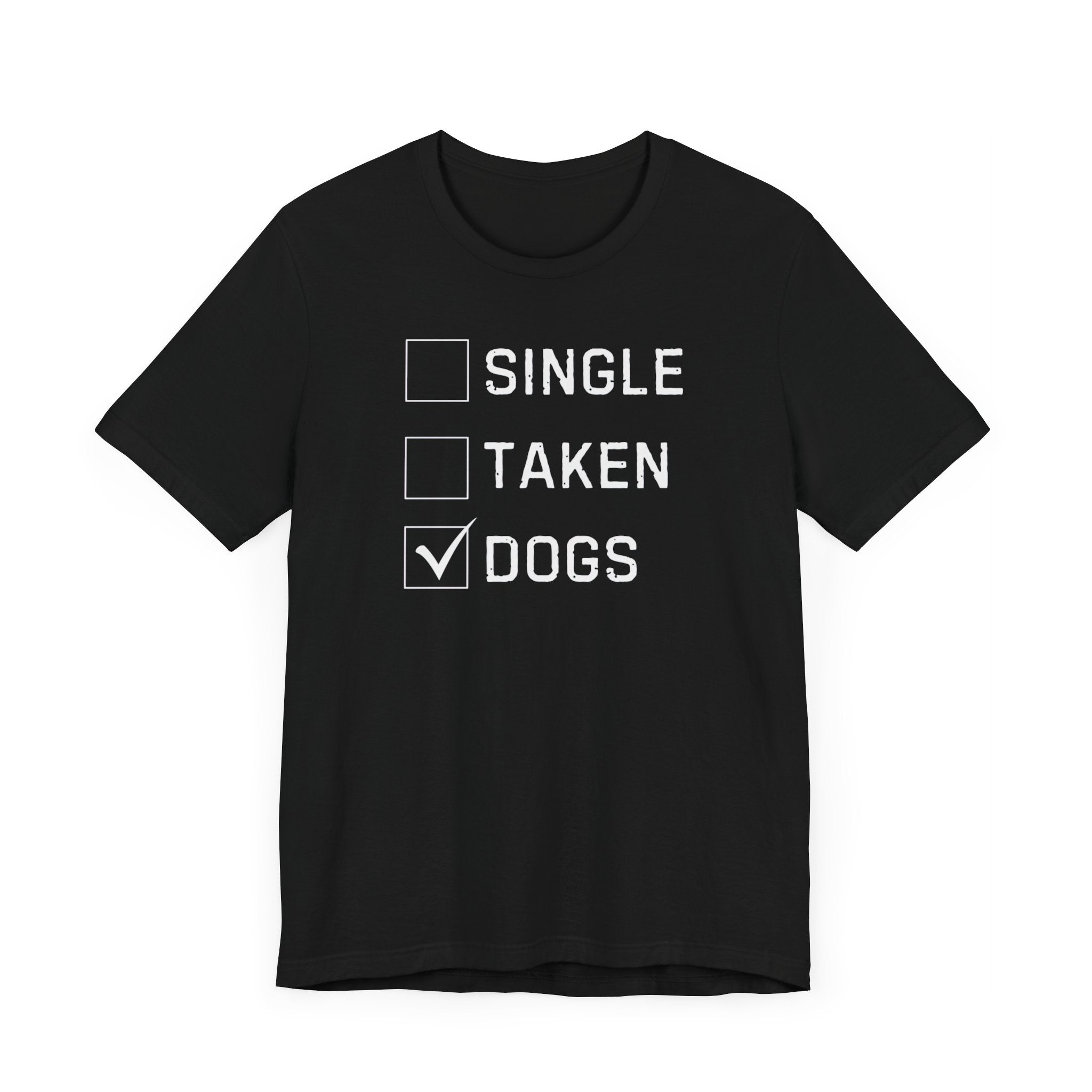 Single Taken Dogs T-Shirt