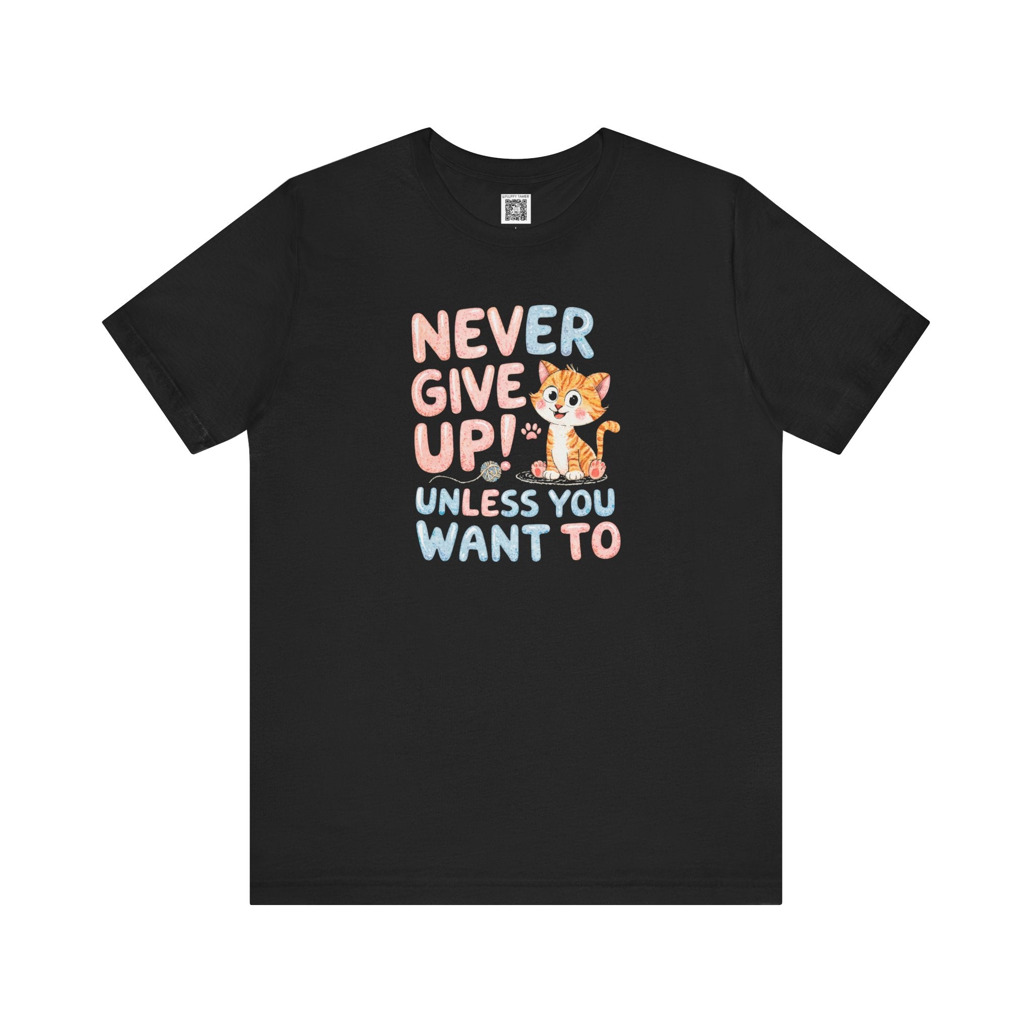 Never Give Up! Cat T-Shirt