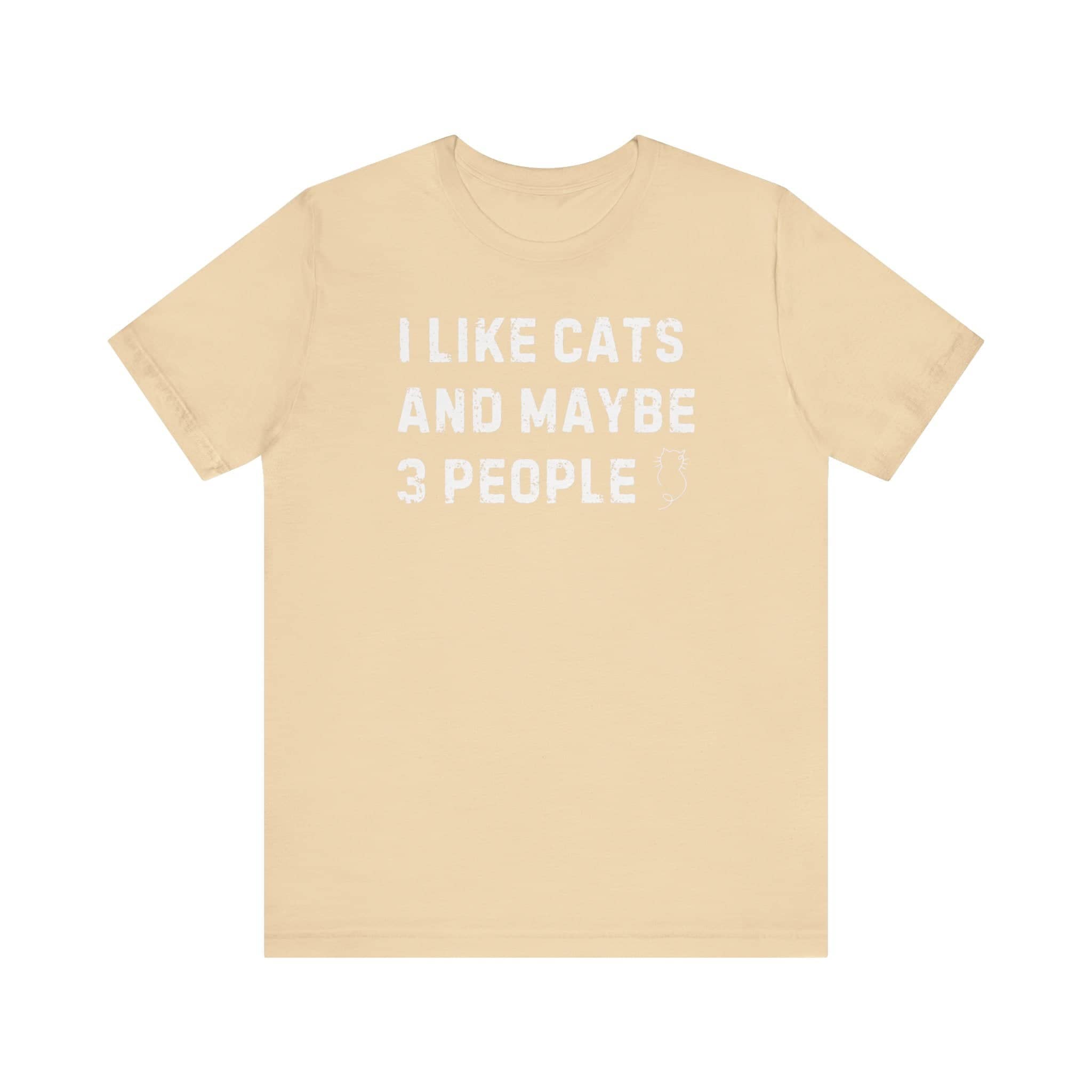 I Like Cats and Maybe 3 People T-Shirt