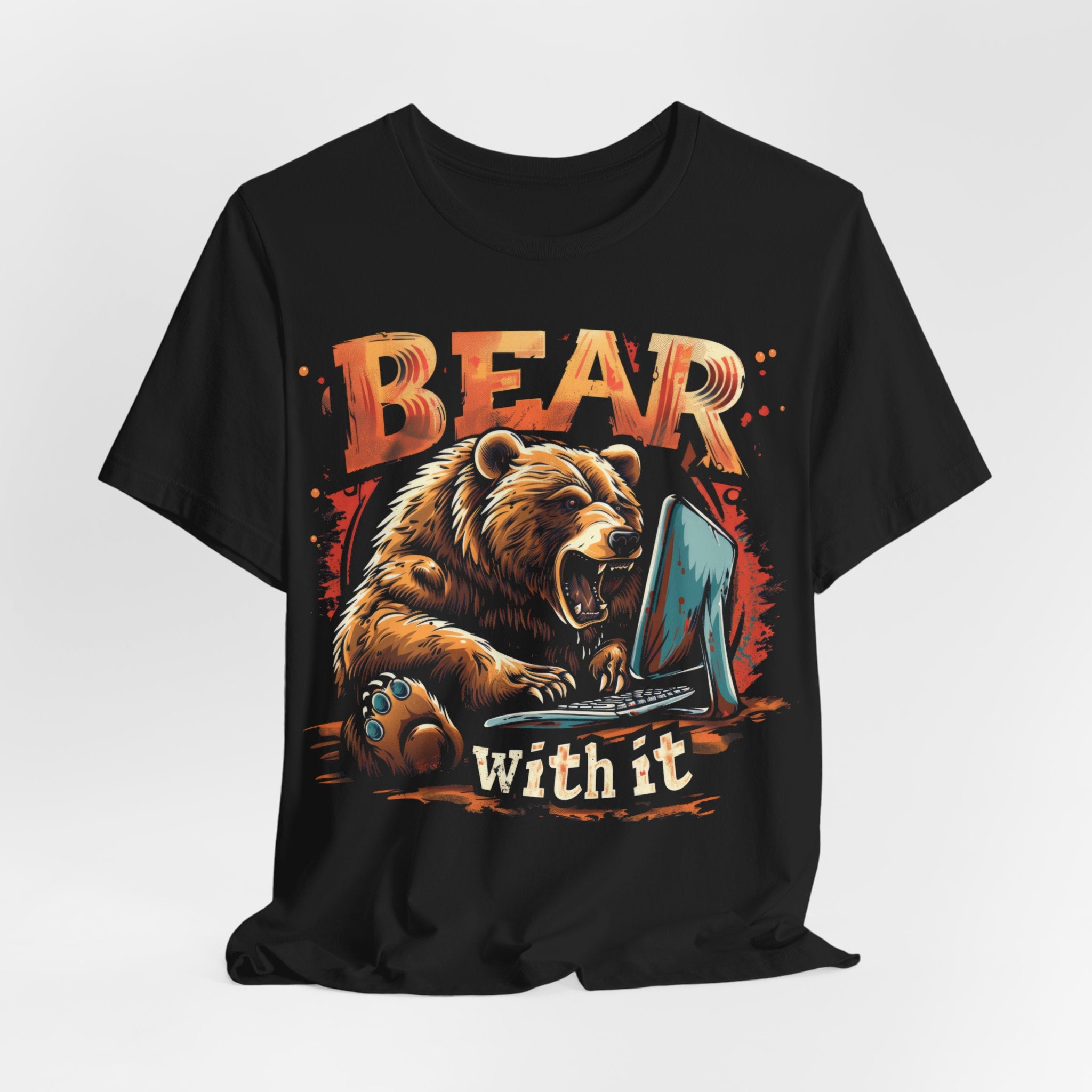 Bear With It Funny Bear T-Shirt