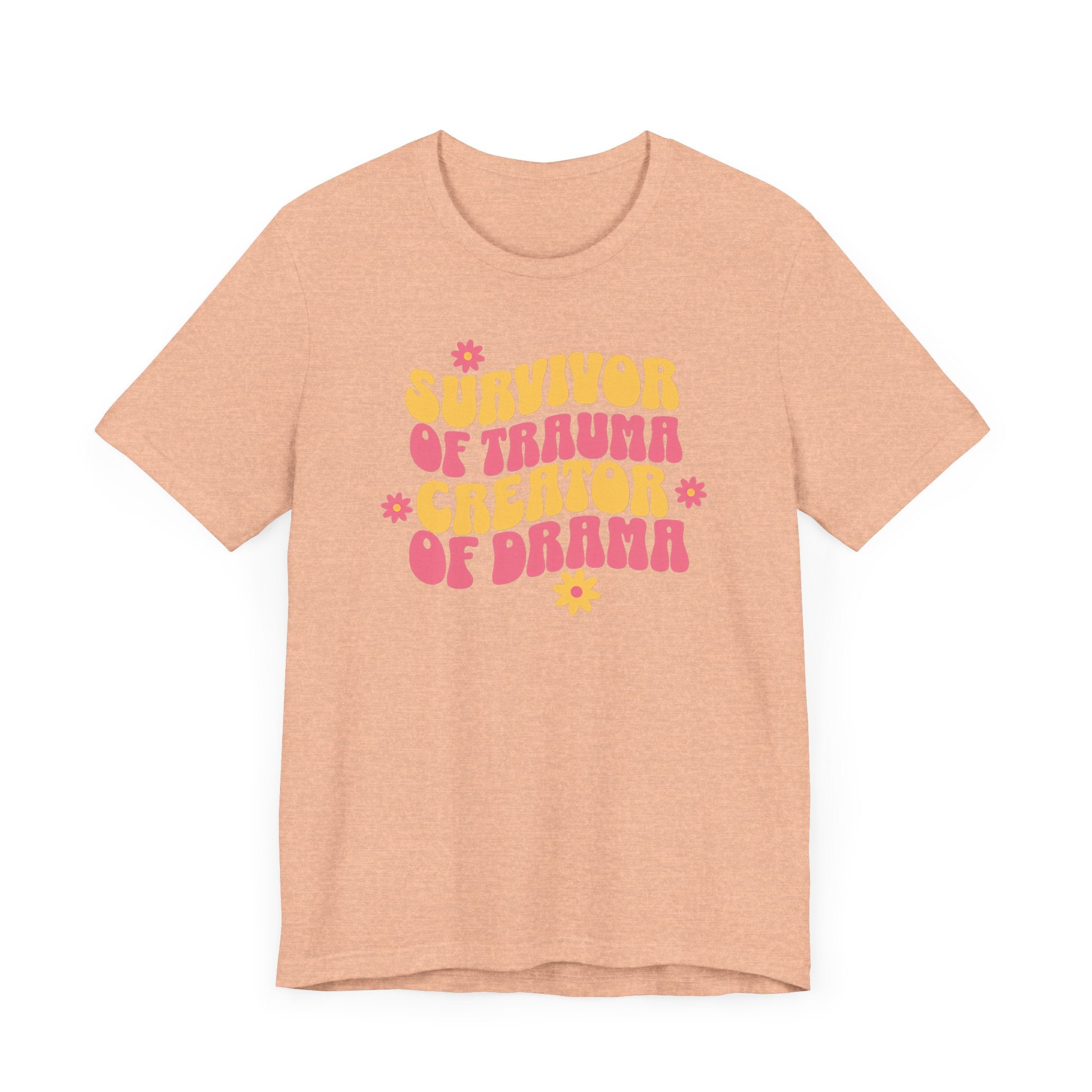 Survivor of Trauma Creator of Drama T-Shirt - Fun Retro Graphic Tee