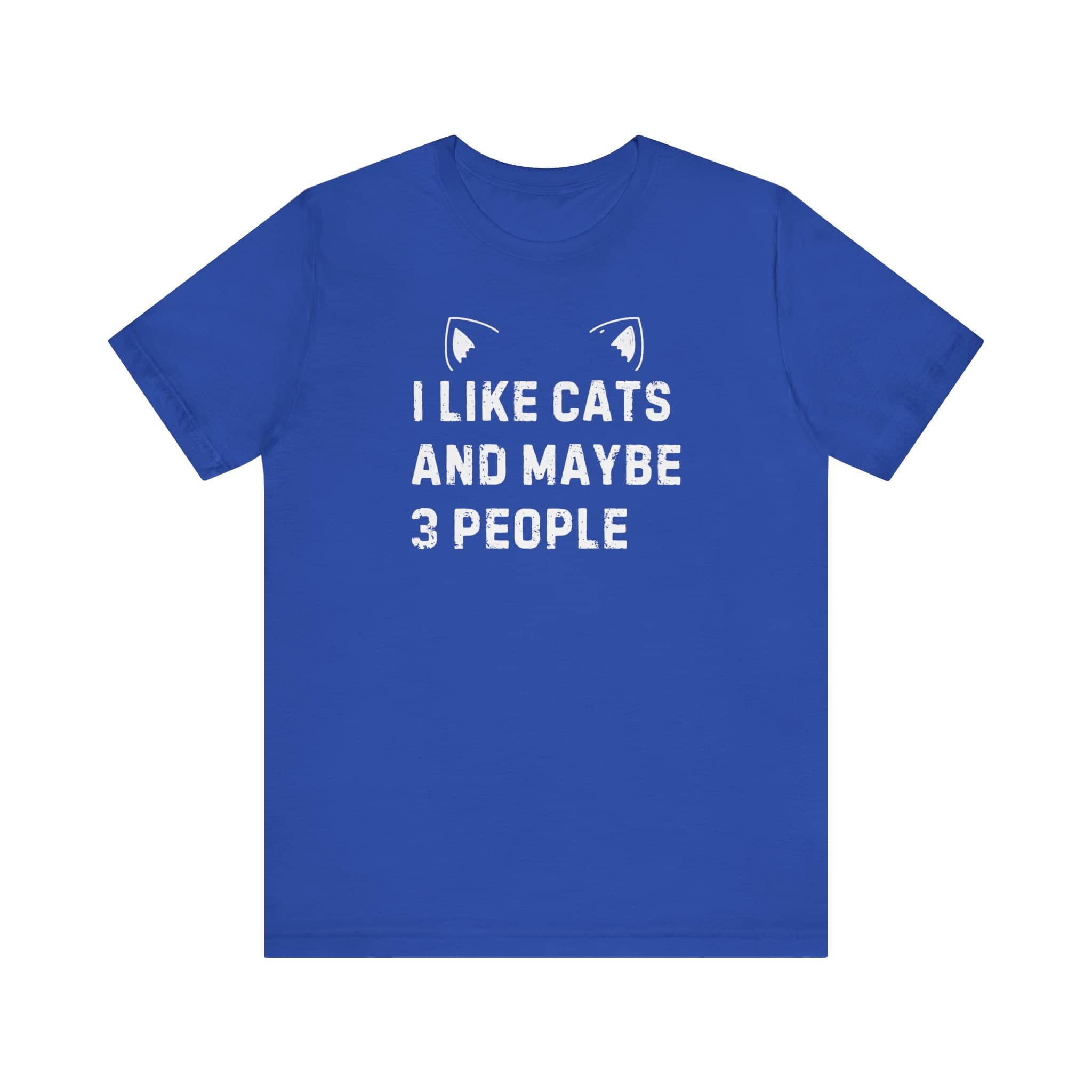 I Like Cats and Maybe 3 People T-Shirt