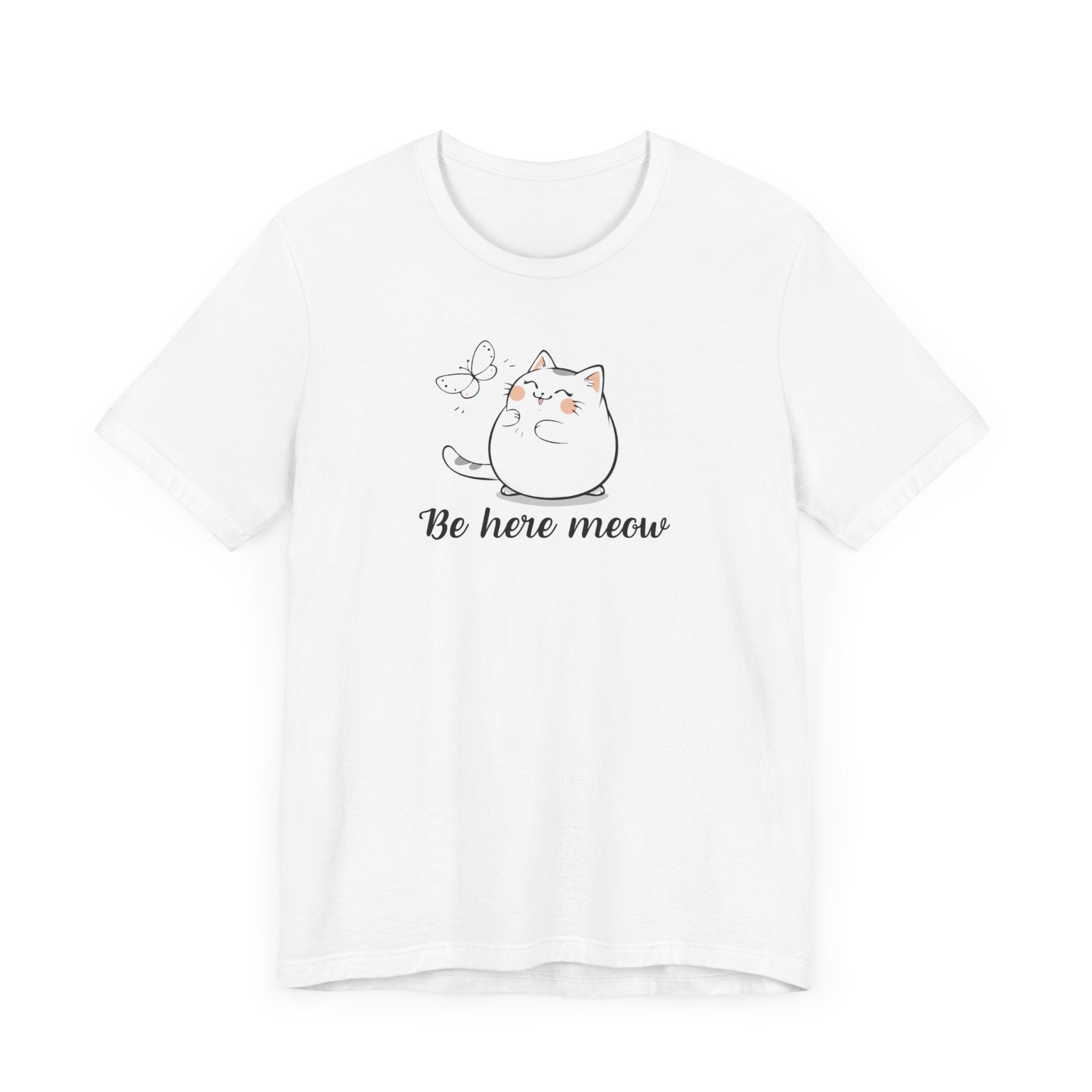 Be Here Meow Cat T-Shirt
