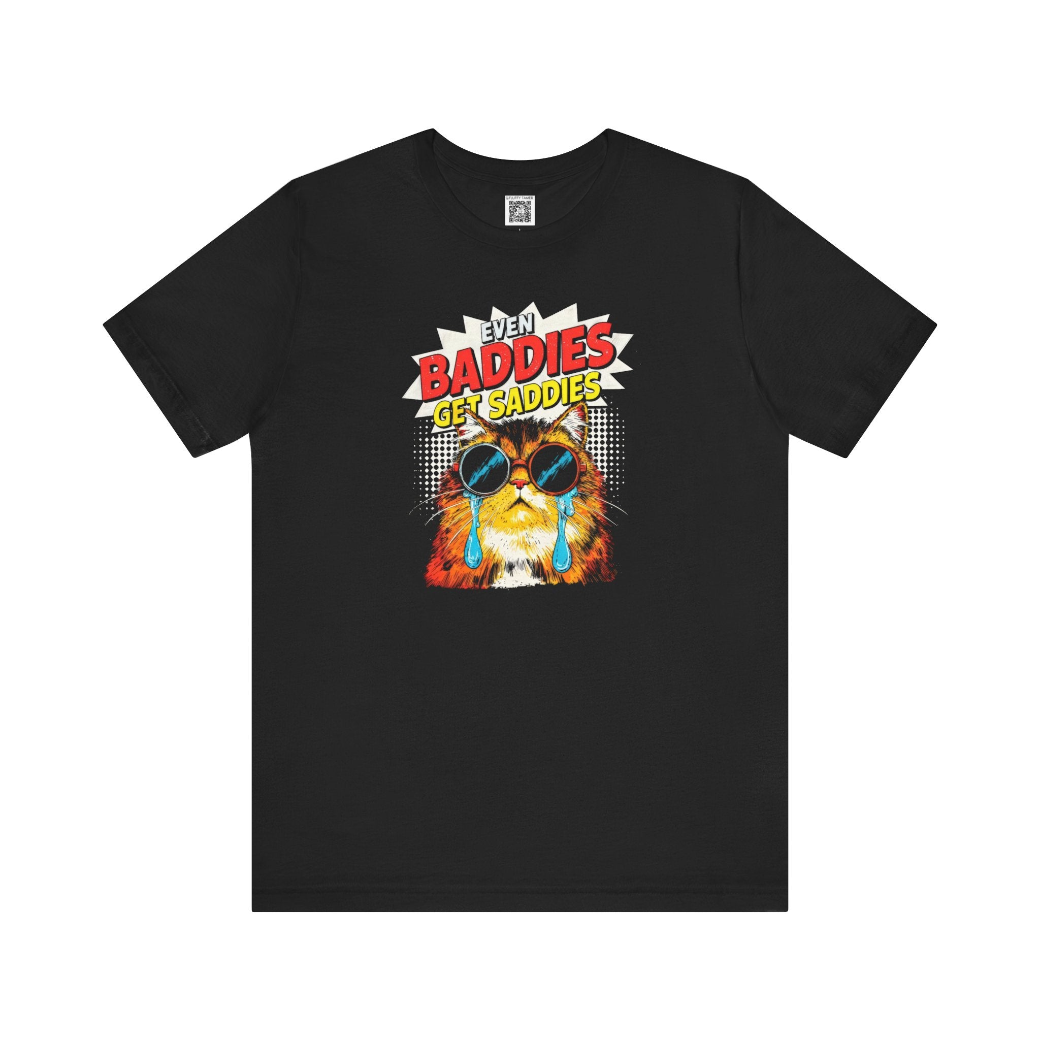 Even Baddies Get Saddies T-Shirt