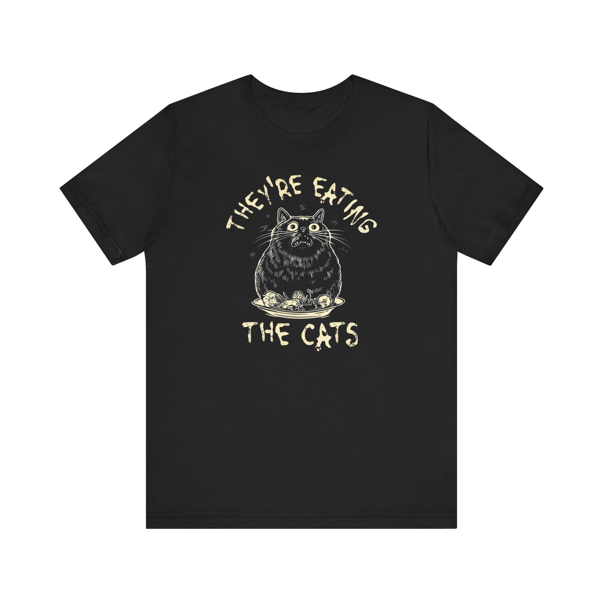 They're Eating the Cats Funny Cat Graphic T-Shirt