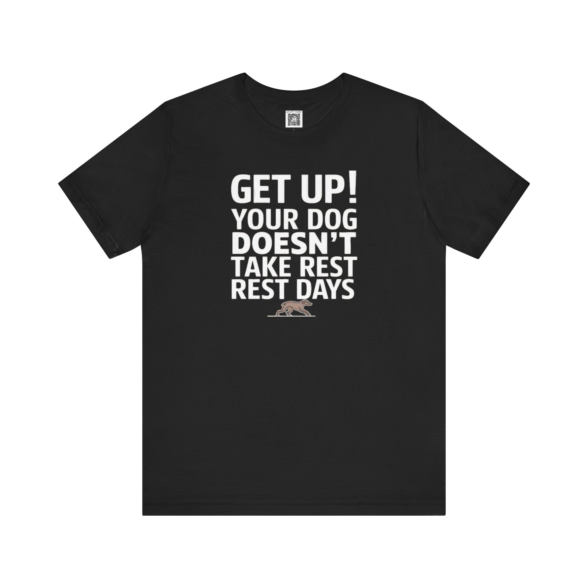 Get Up! Dog Lover T-Shirt