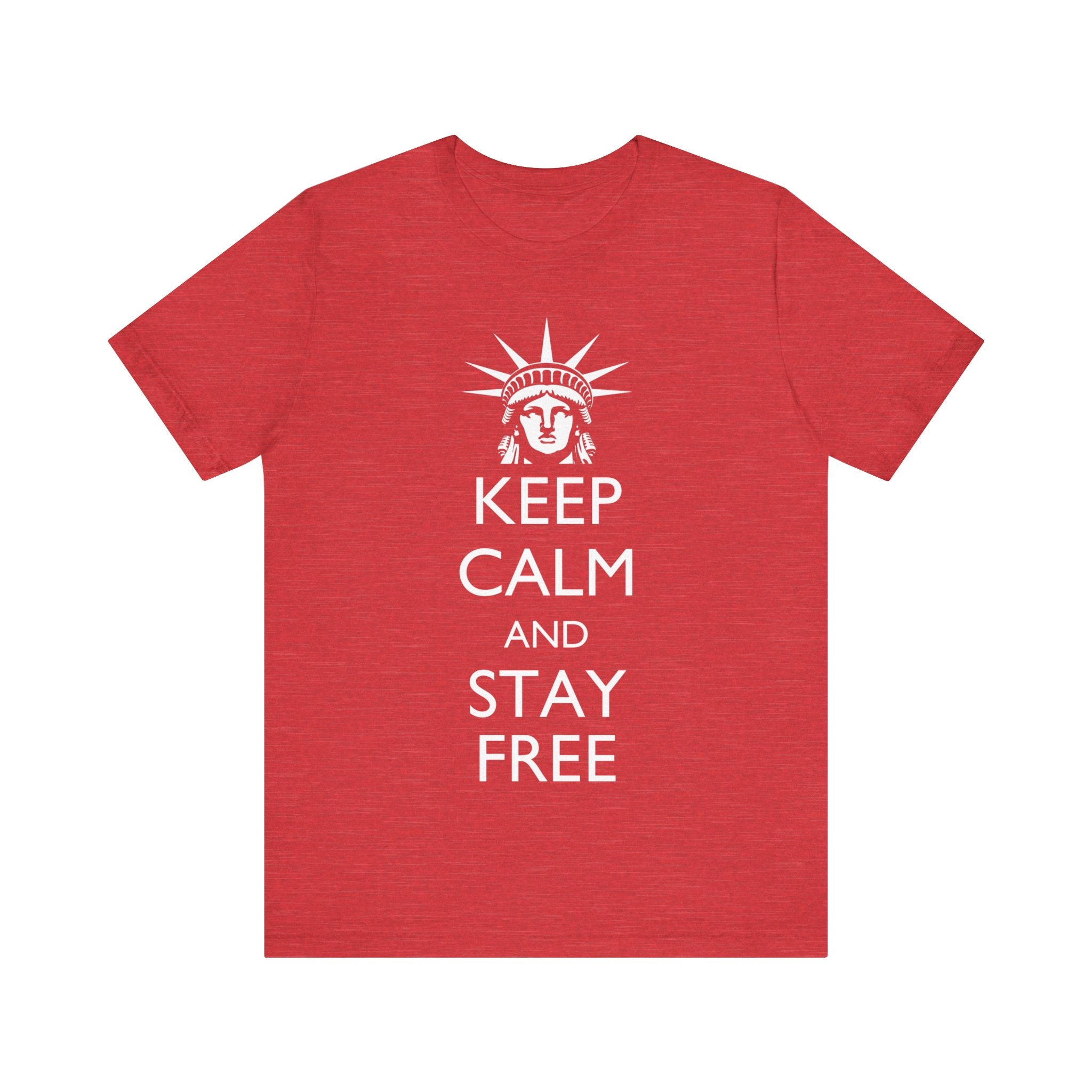 Keep Calm and Stay Free Statue of Liberty T-Shirt