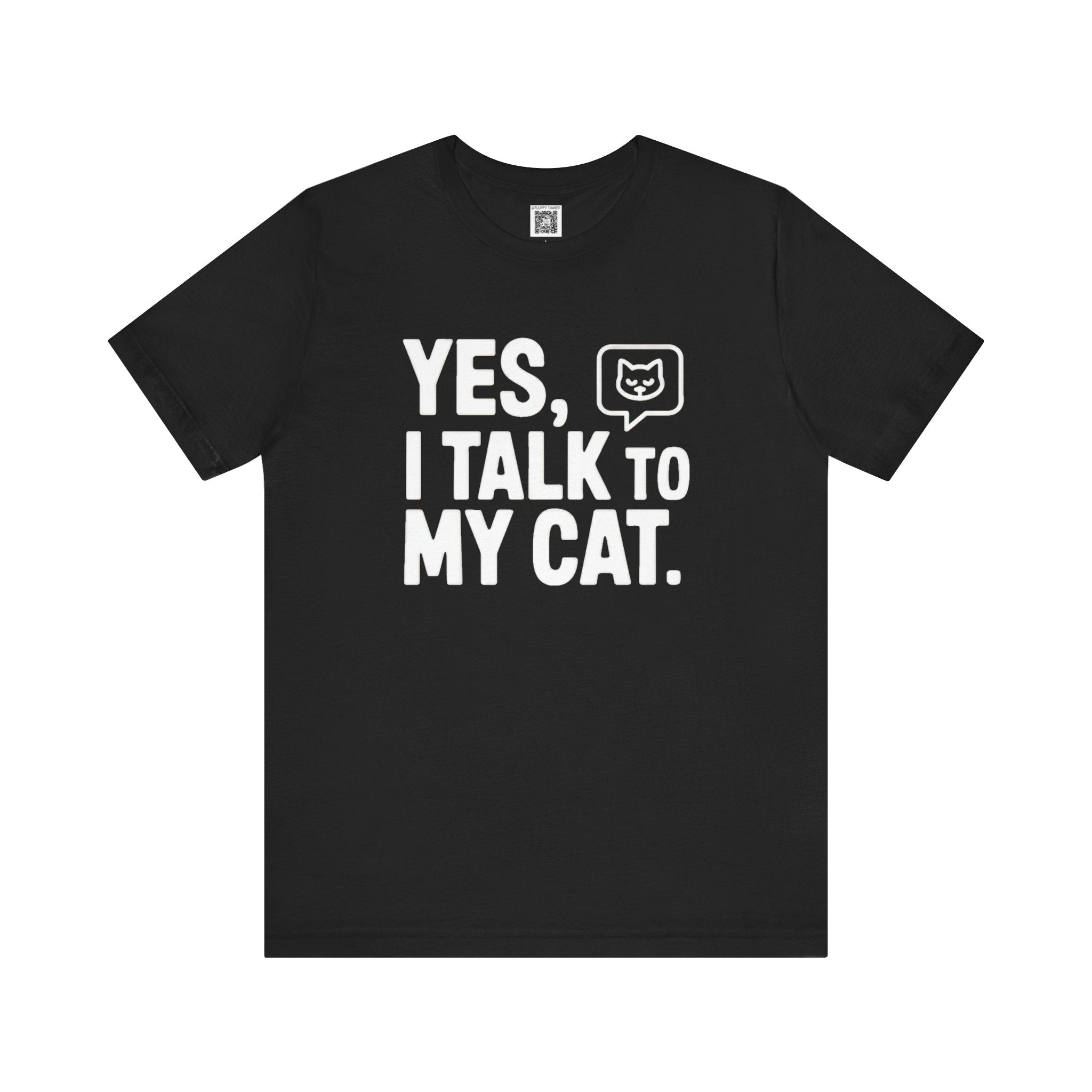 Yes, I Talk to My Cat T-Shirt