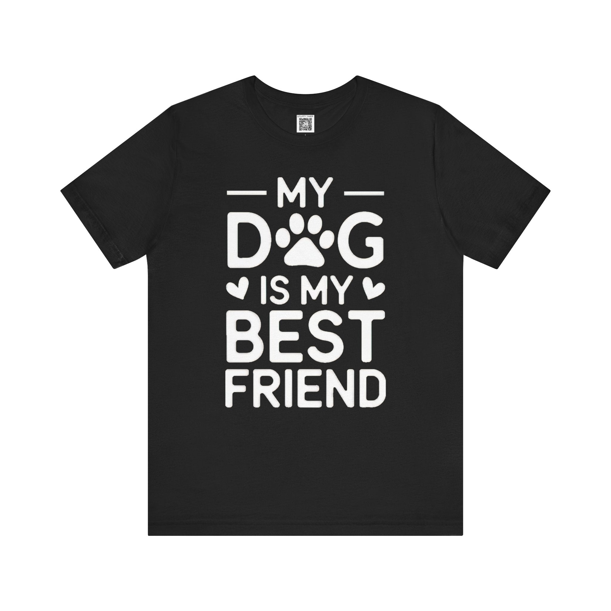 My Dog is My Best Friend T-Shirt