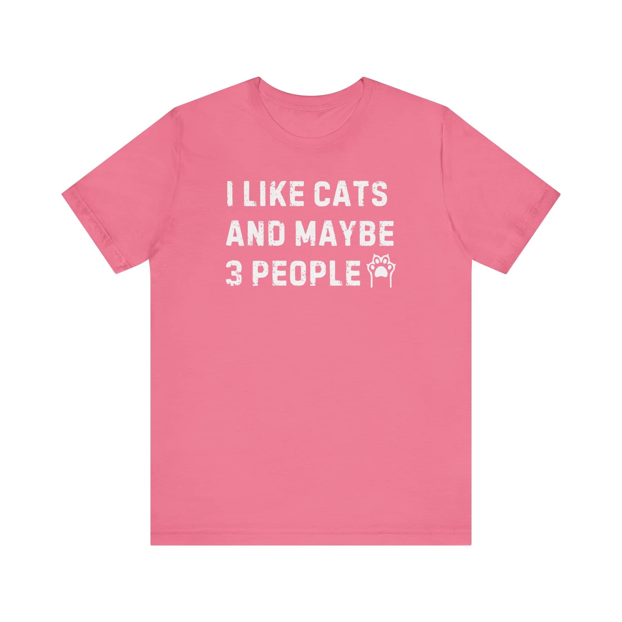 I Like Cats and Maybe 3 People T-Shirt