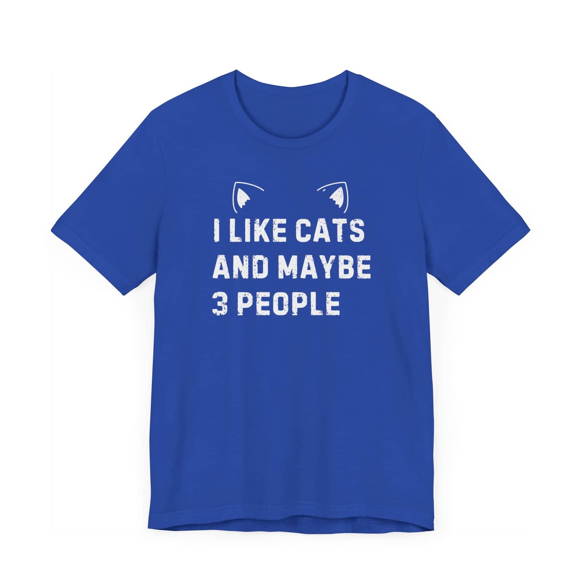 I Like Cats and Maybe 3 People T-Shirt