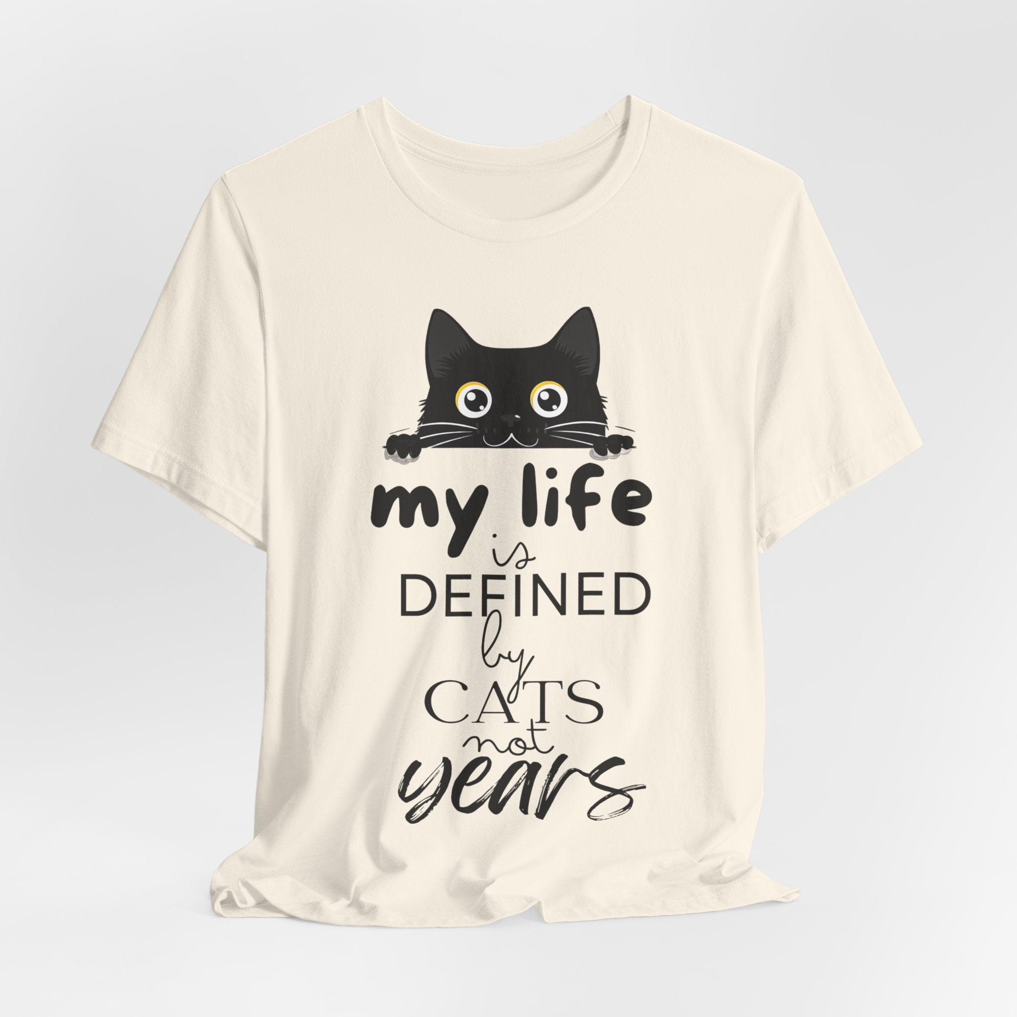 Black Cat T-Shirt - 'My Life is Defined by Cats Not Years' - Unique Cat Lover Tee - Gift for Cat Owners