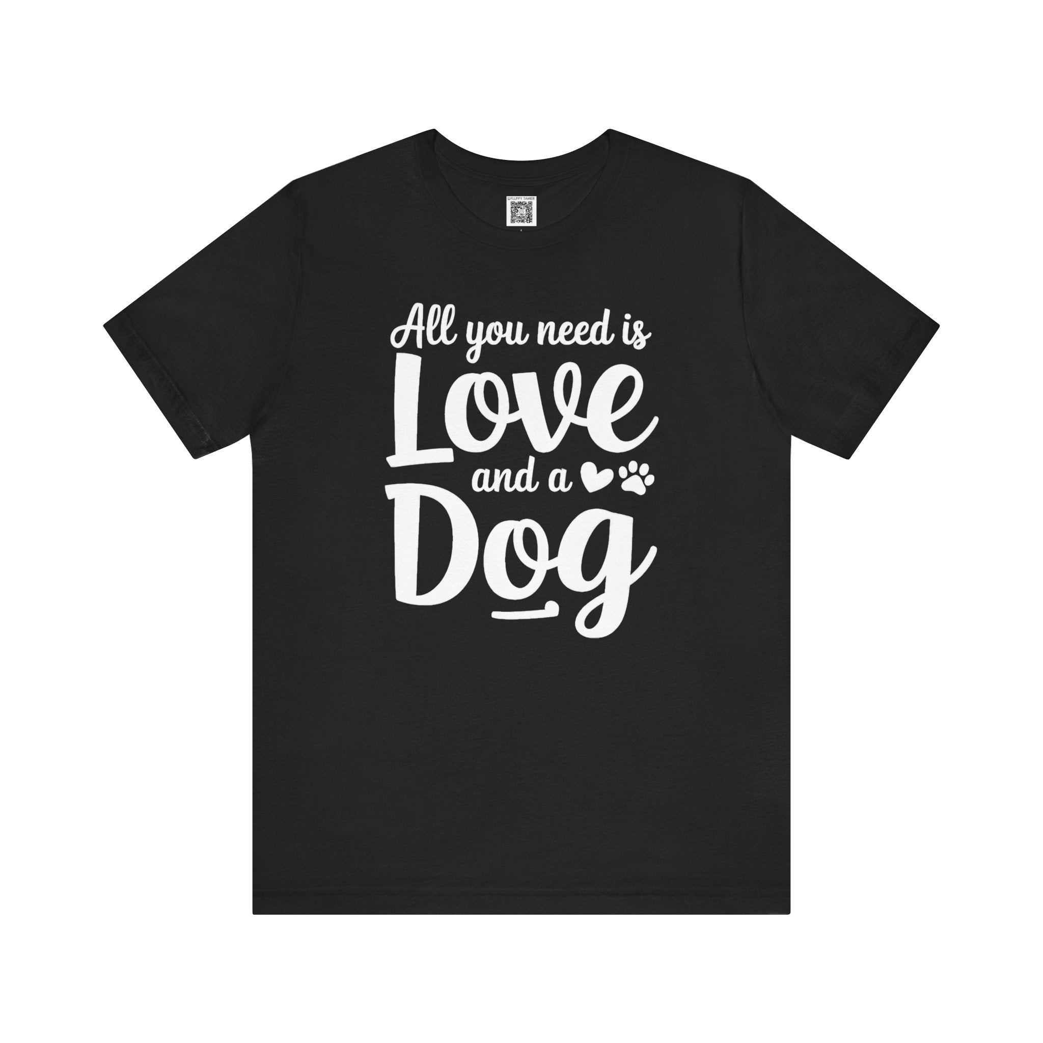 All You Need is Love and a Dog T-Shirt