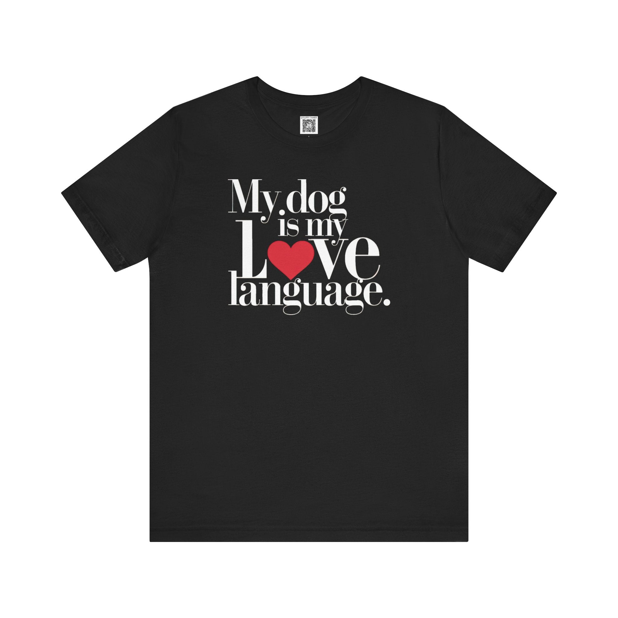 My Dog is My Love Language T-Shirt