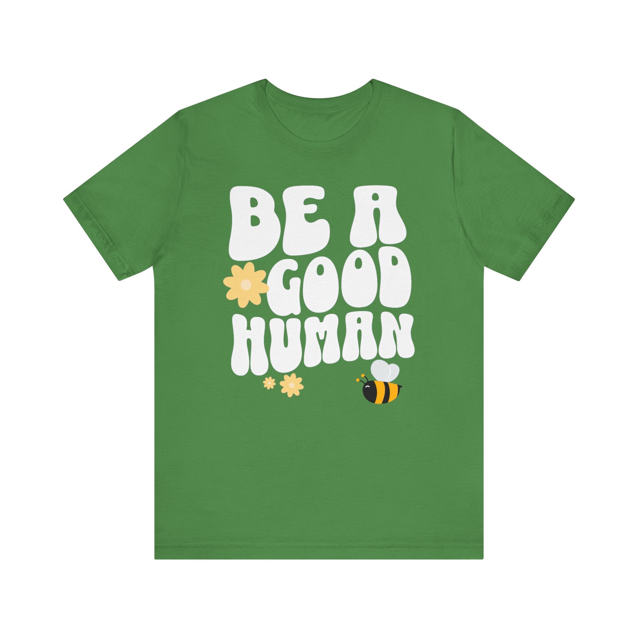 Be a Good Human Positive Message T-Shirt