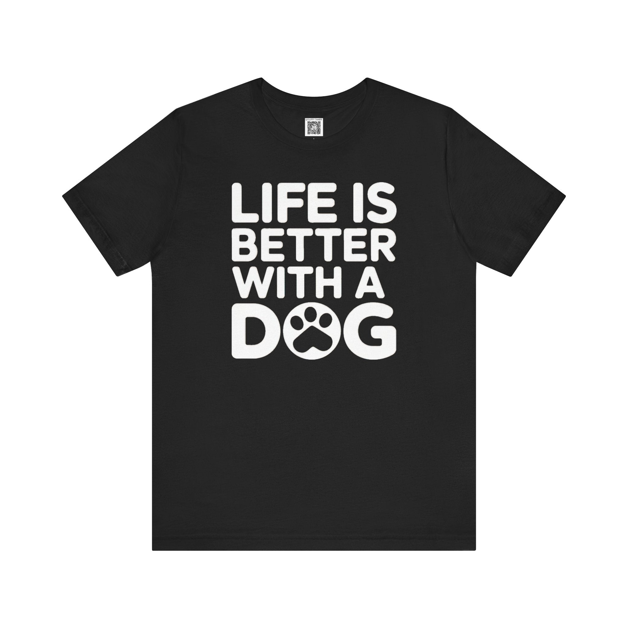 Life is Better with a Dog T-Shirt