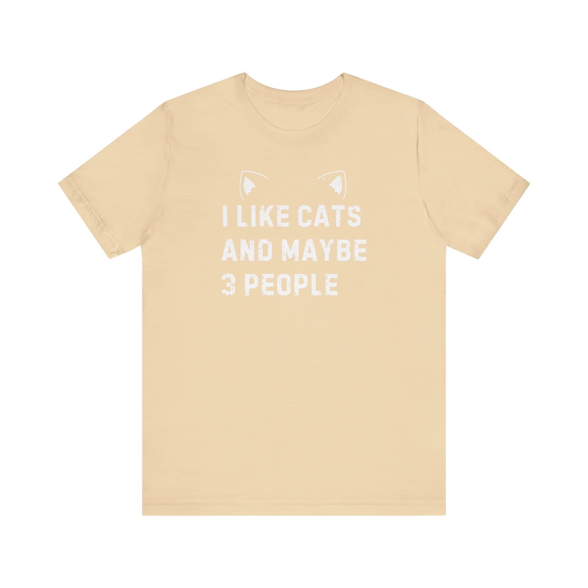 I Like Cats and Maybe 3 People T-Shirt