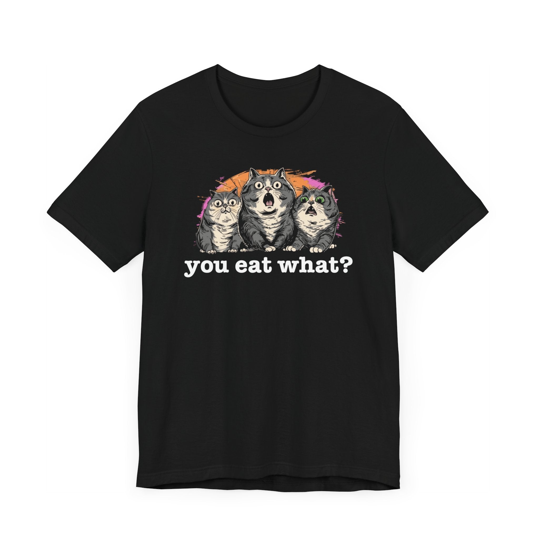 You Eat What Funny Cat Shirt Cat Lover Tee