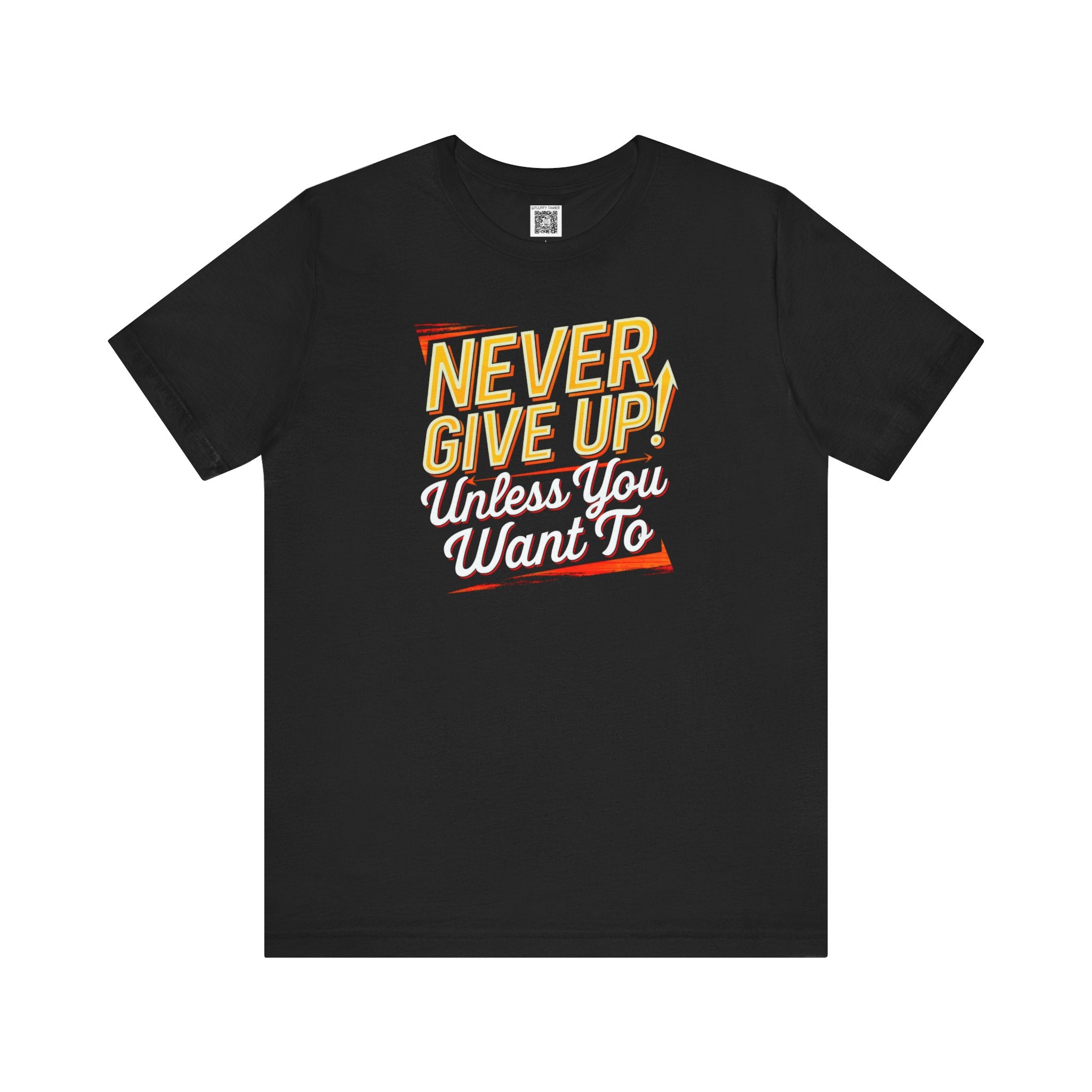 Never Give Up! T-Shirt