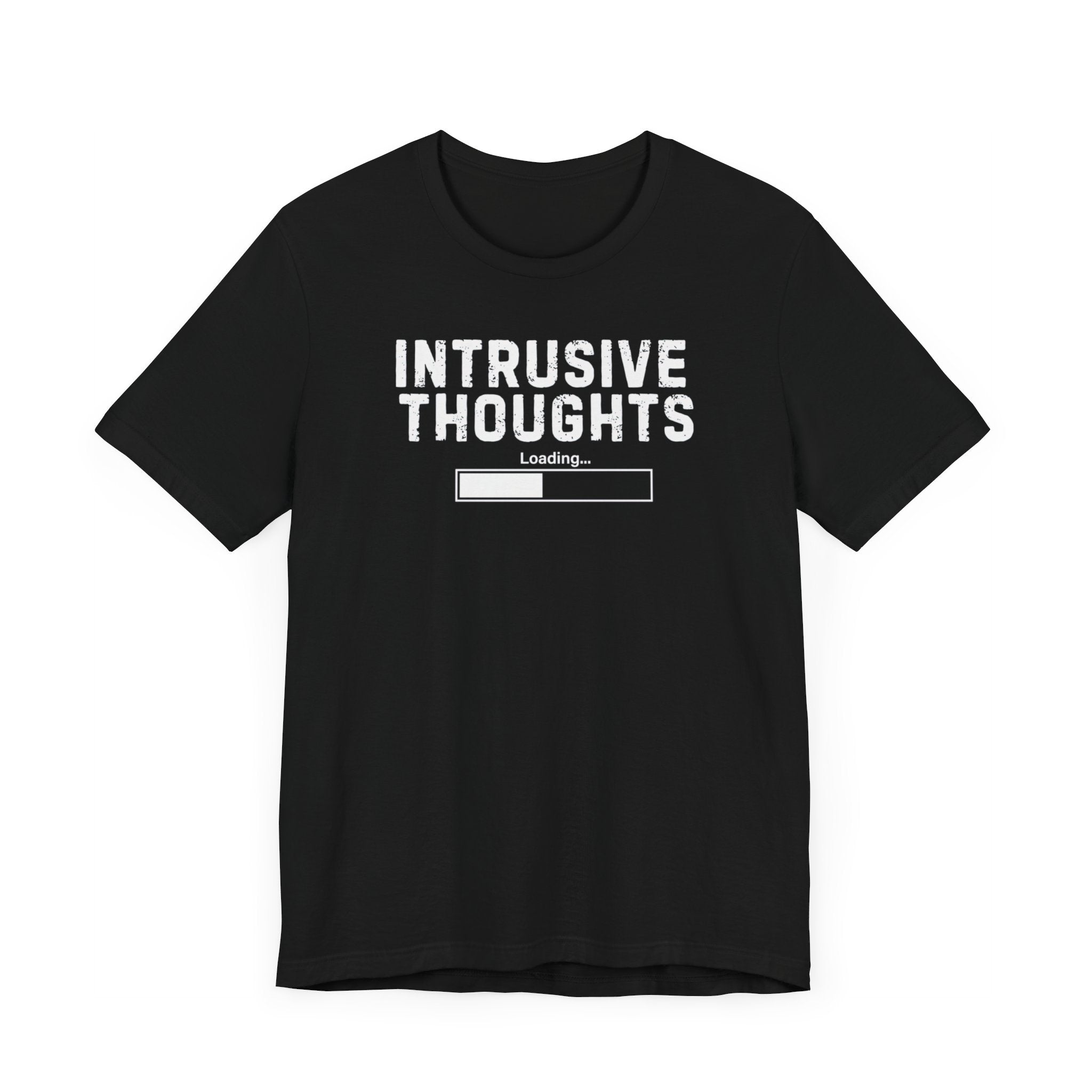 Intrusive Thoughts Loading Funny T-Shirt