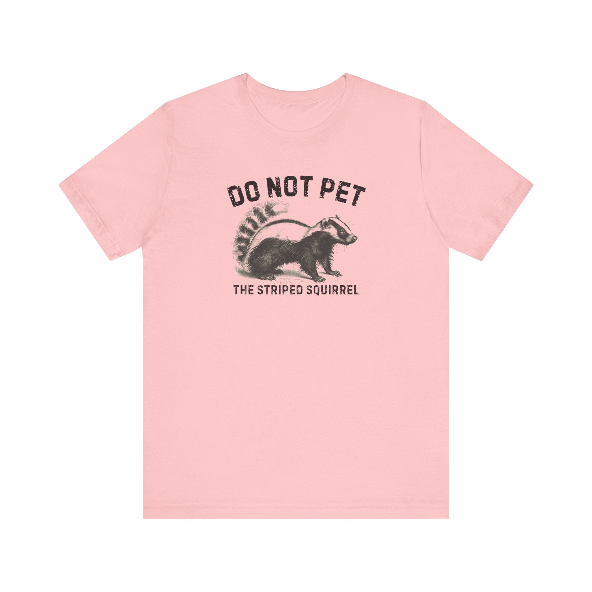 Do Not Pet The Striped Squirrel Shirt Funny Animal Lover Tee